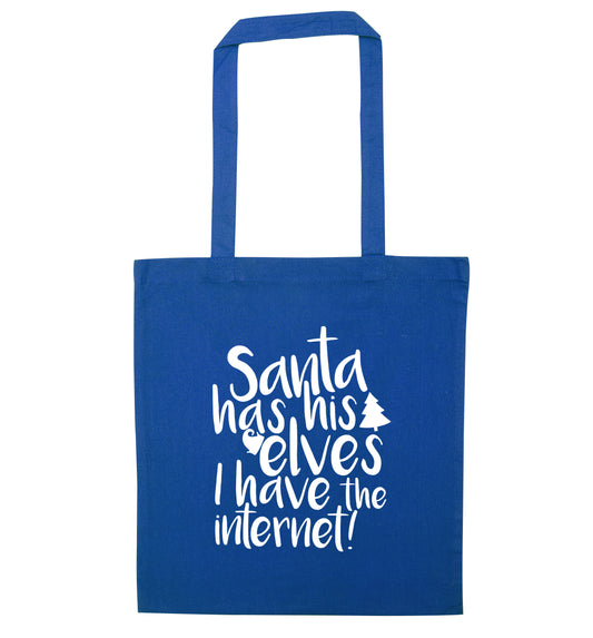 Santa has his elves I have the internet blue tote bag