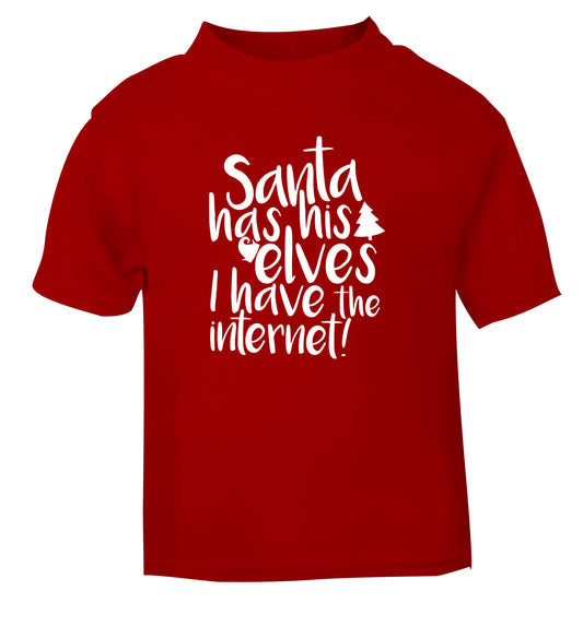 Santa has his elves I have the internet red Baby Toddler Tshirt 2 Years