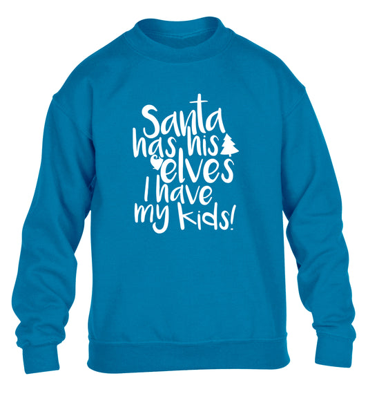 Santa has his elves I have my kids children's blue sweater 12-14 Years