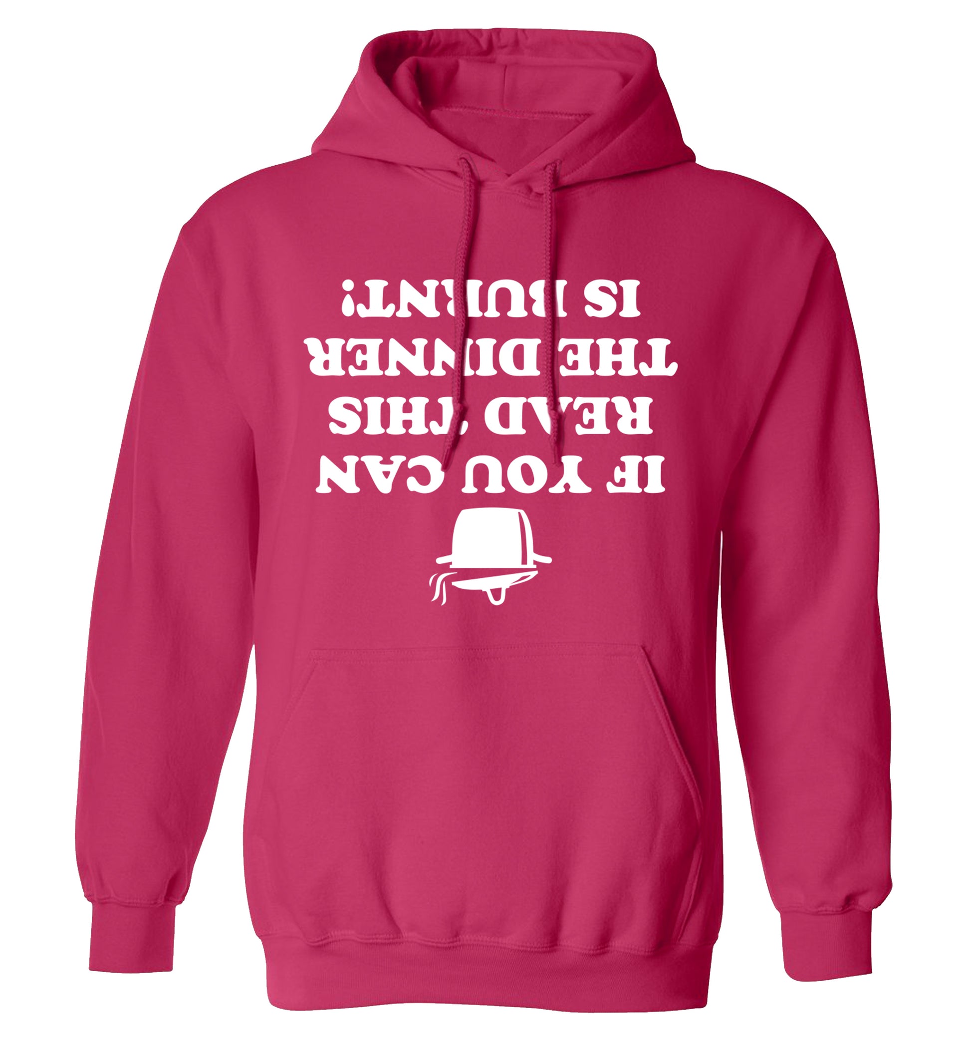 If you can read this the dinner is burnt! adults unisex pink hoodie 2XL