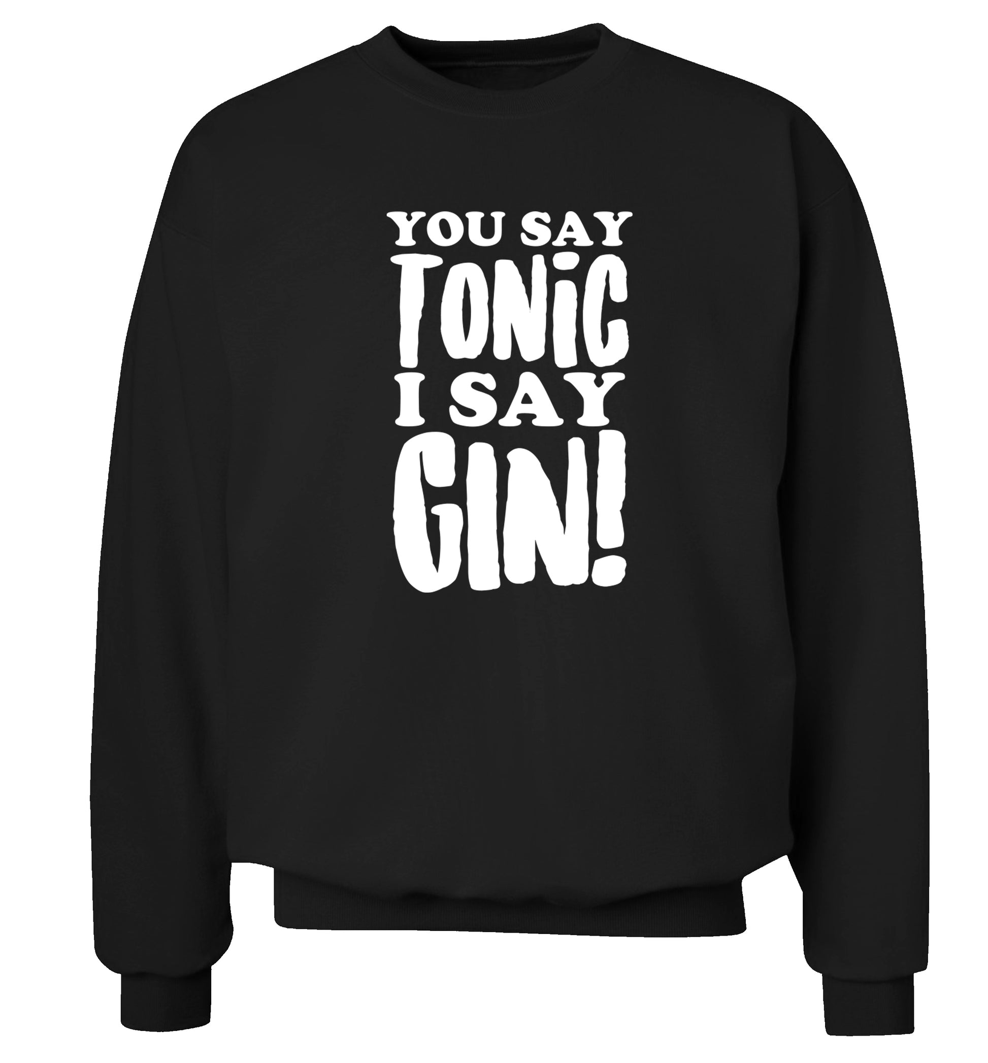 You say tonic I say gin! Adult's unisex black Sweater 2XL