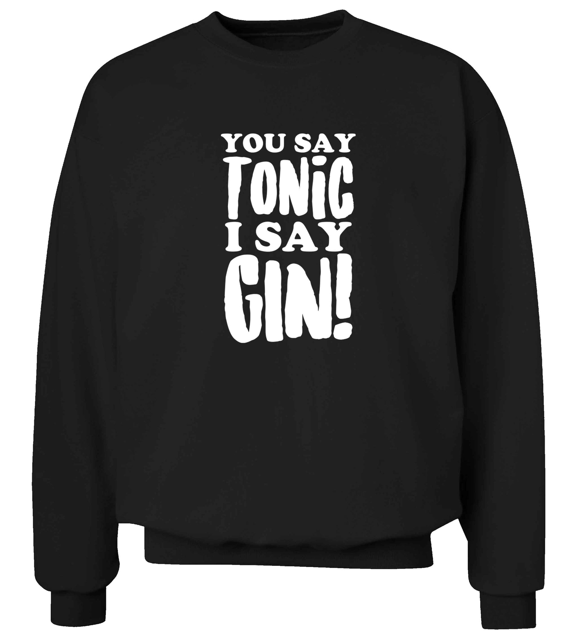 You say tonic I say gin adult's unisex black sweater 2XL