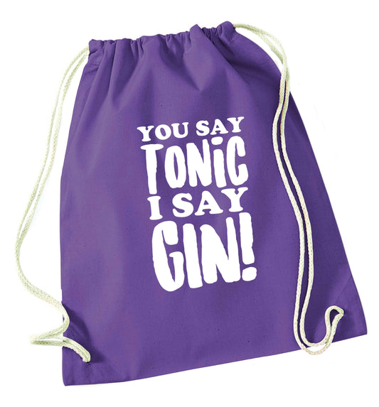 You say tonic I say gin purple drawstring bag