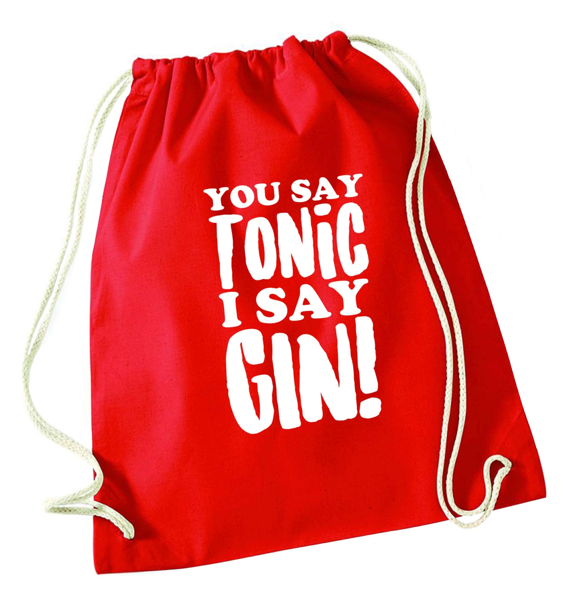 You say tonic I say gin red drawstring bag 