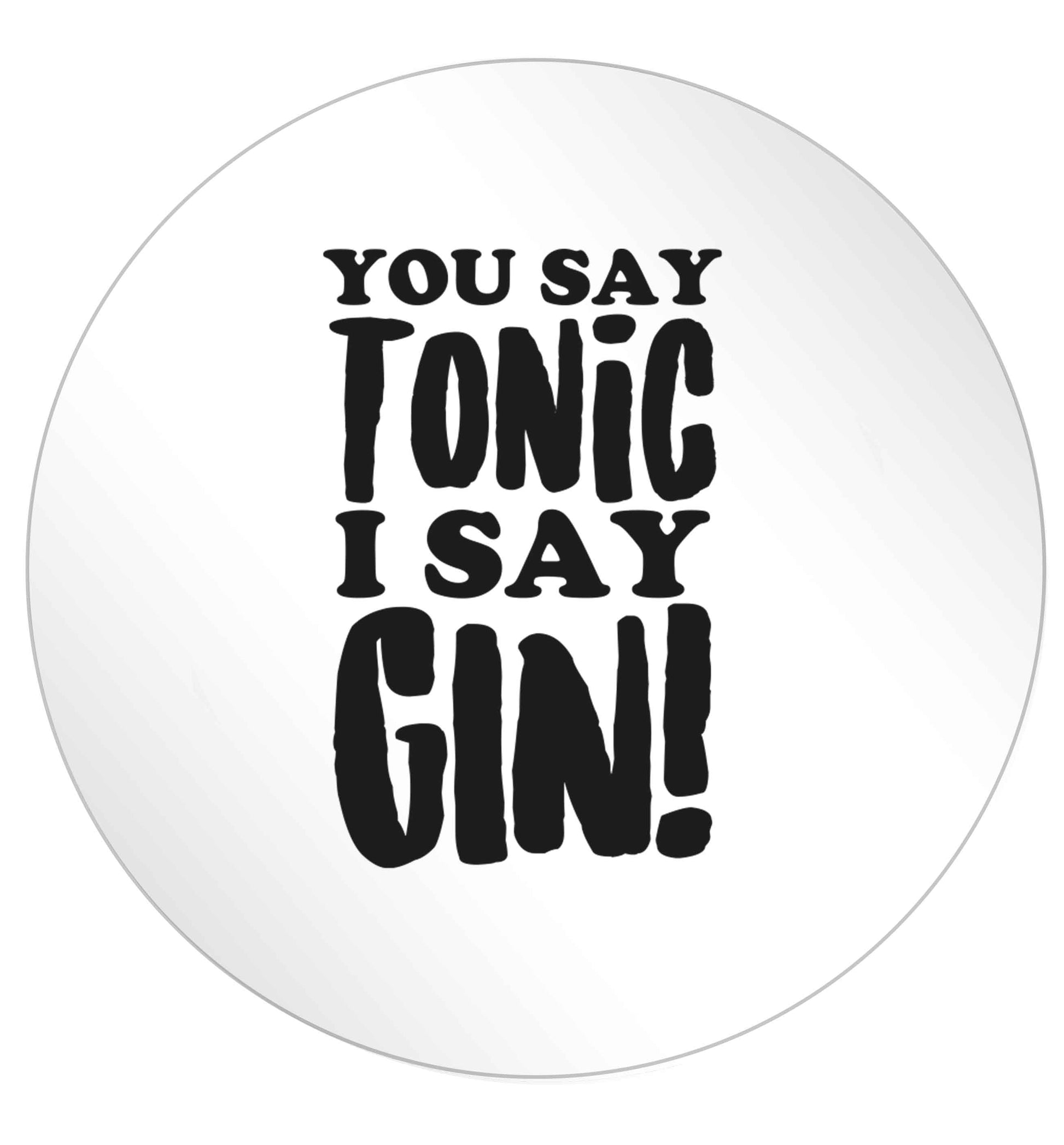 You say tonic I say gin 24 @ 45mm matt circle stickers