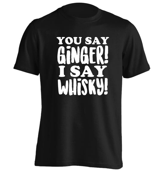 You say ginger I say whisky! adults unisex black Tshirt 2XL