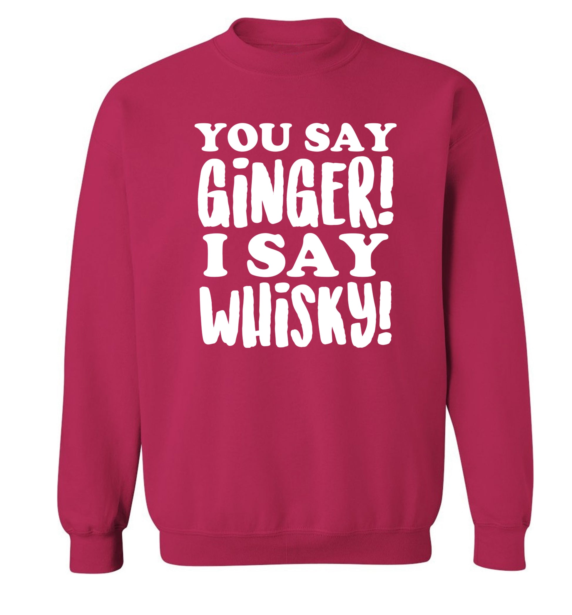 You say ginger I say whisky! Adult's unisex pink Sweater 2XL