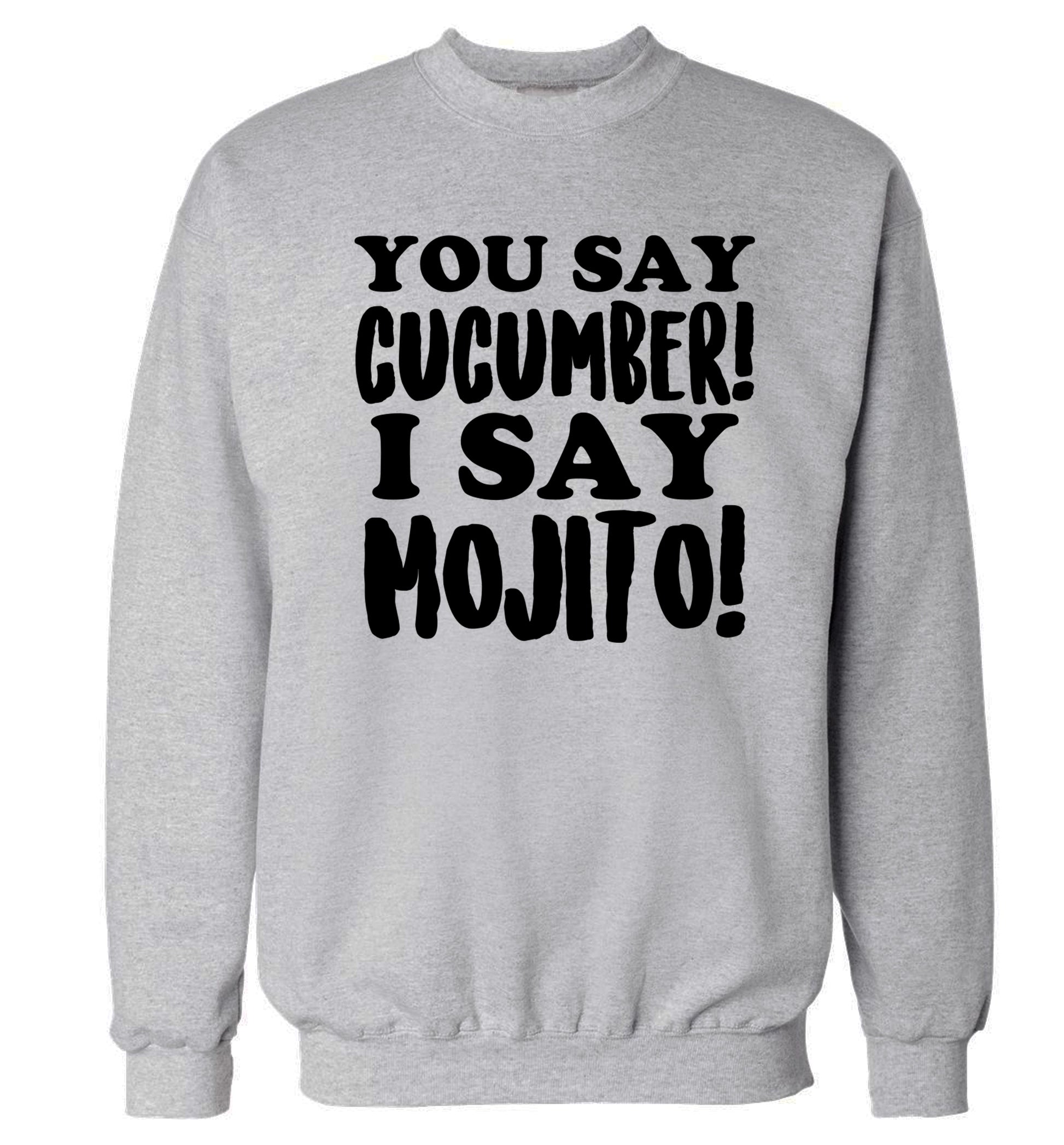 You say cucumber I say mojito! Adult's unisex grey Sweater 2XL