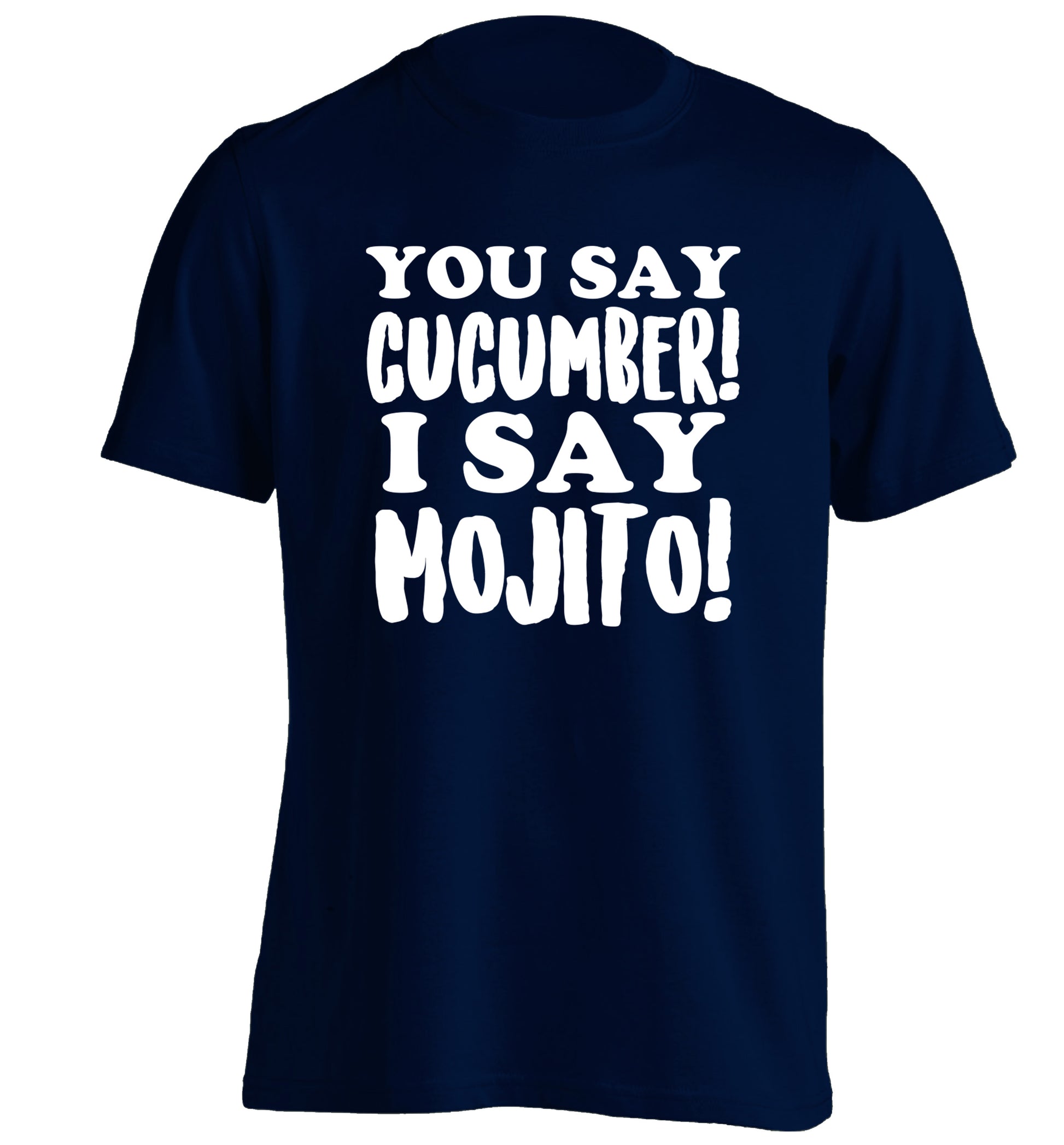 You say cucumber I say mojito! adults unisex navy Tshirt 2XL