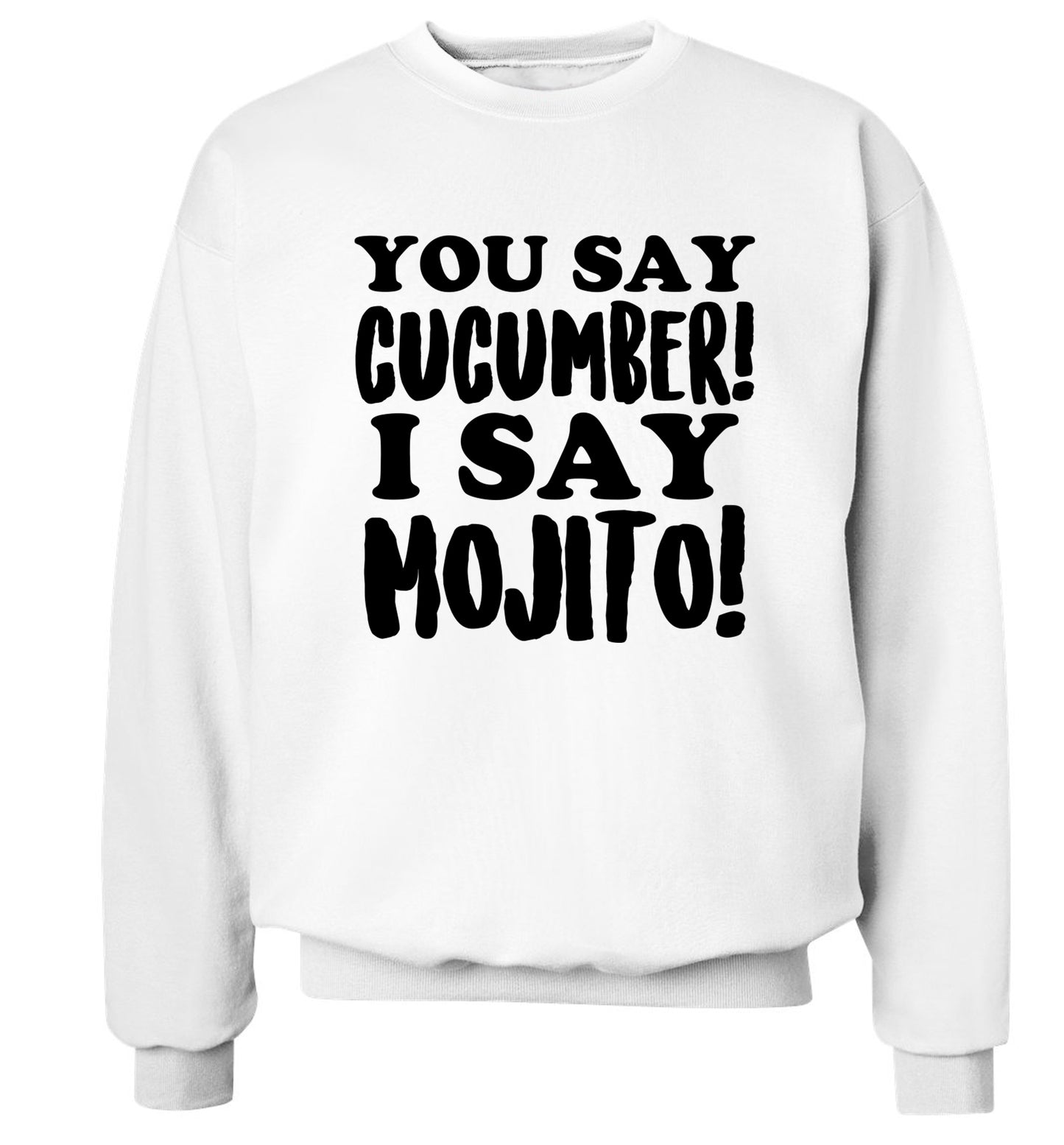 You say cucumber I say mojito! Adult's unisex white Sweater 2XL