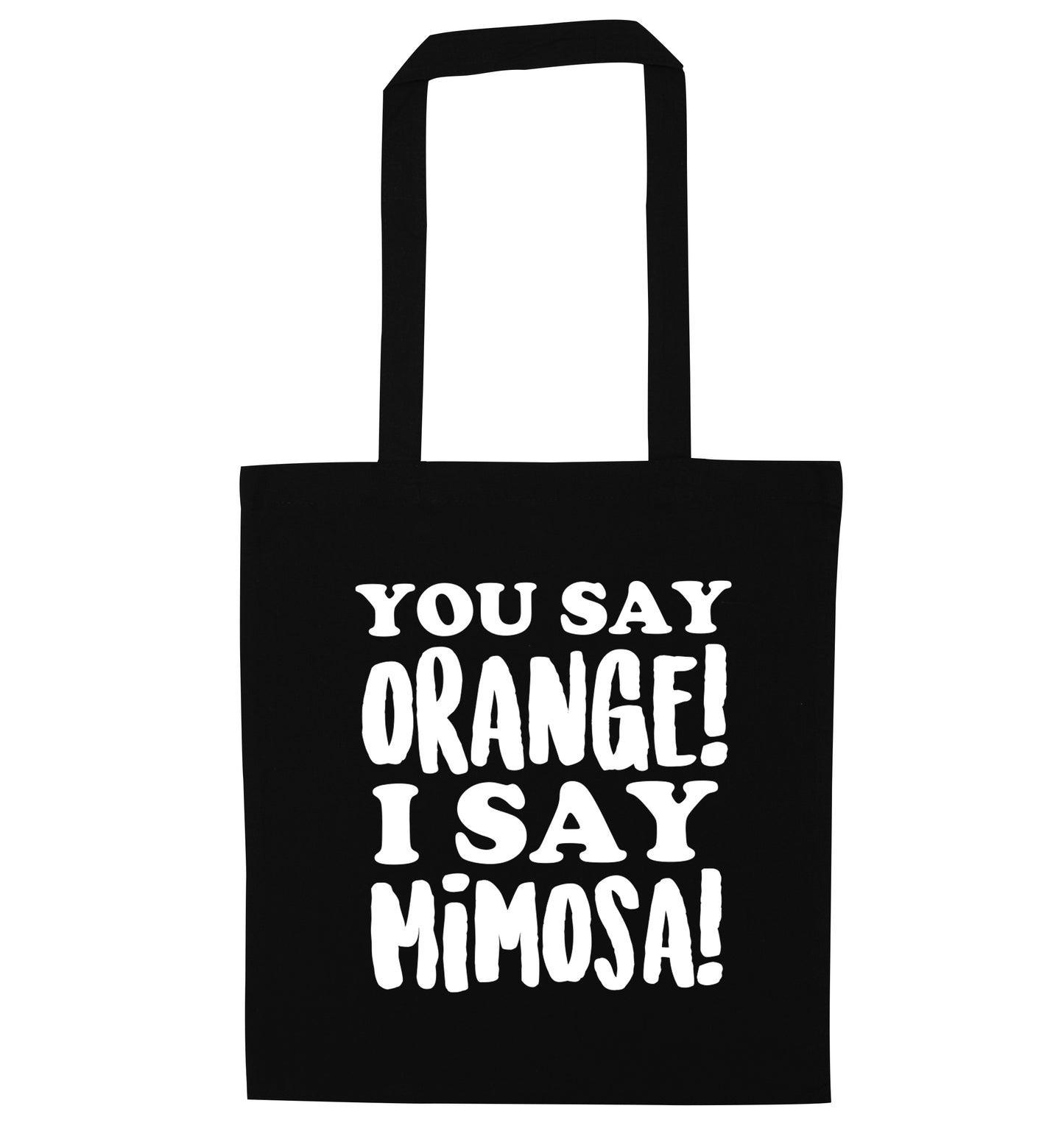 You say orange I say mimosa! black tote bag