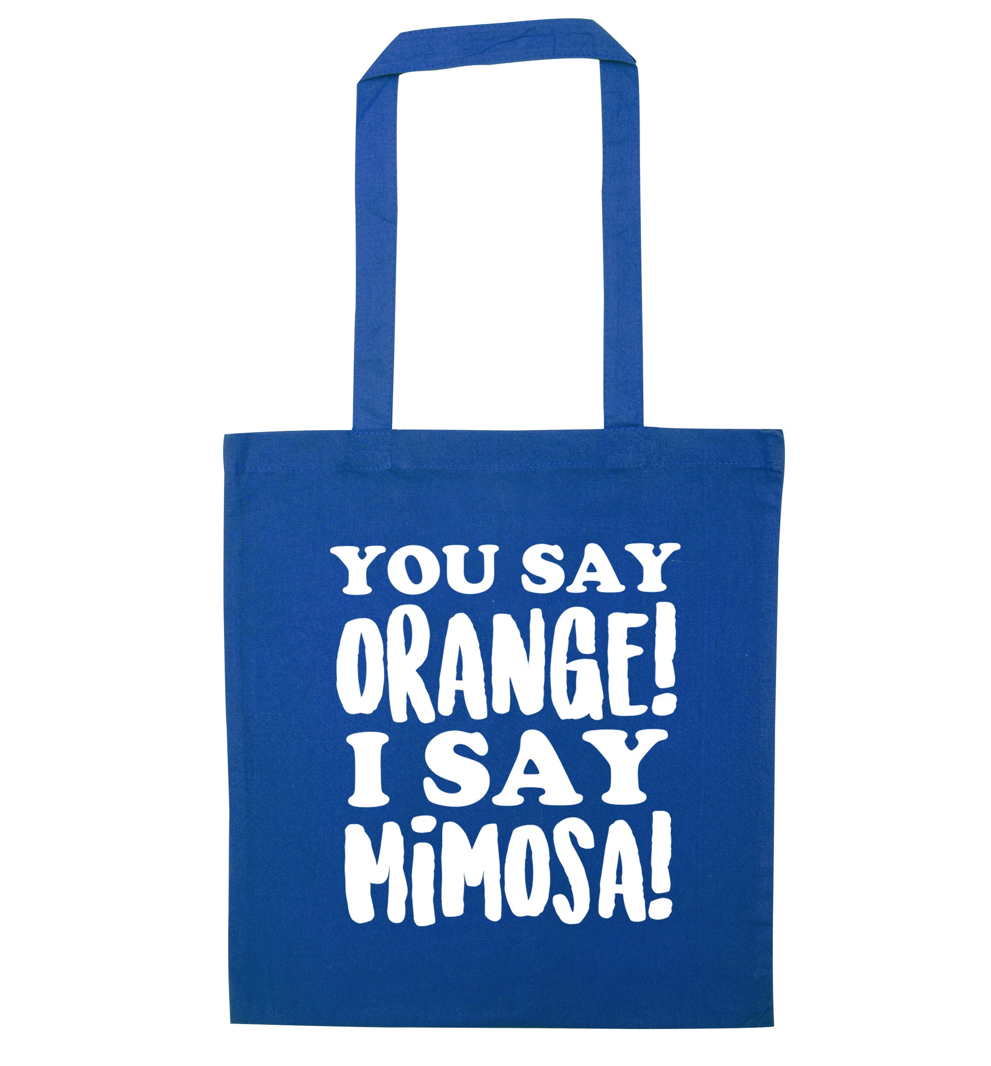 You say orange I say mimosa! blue tote bag