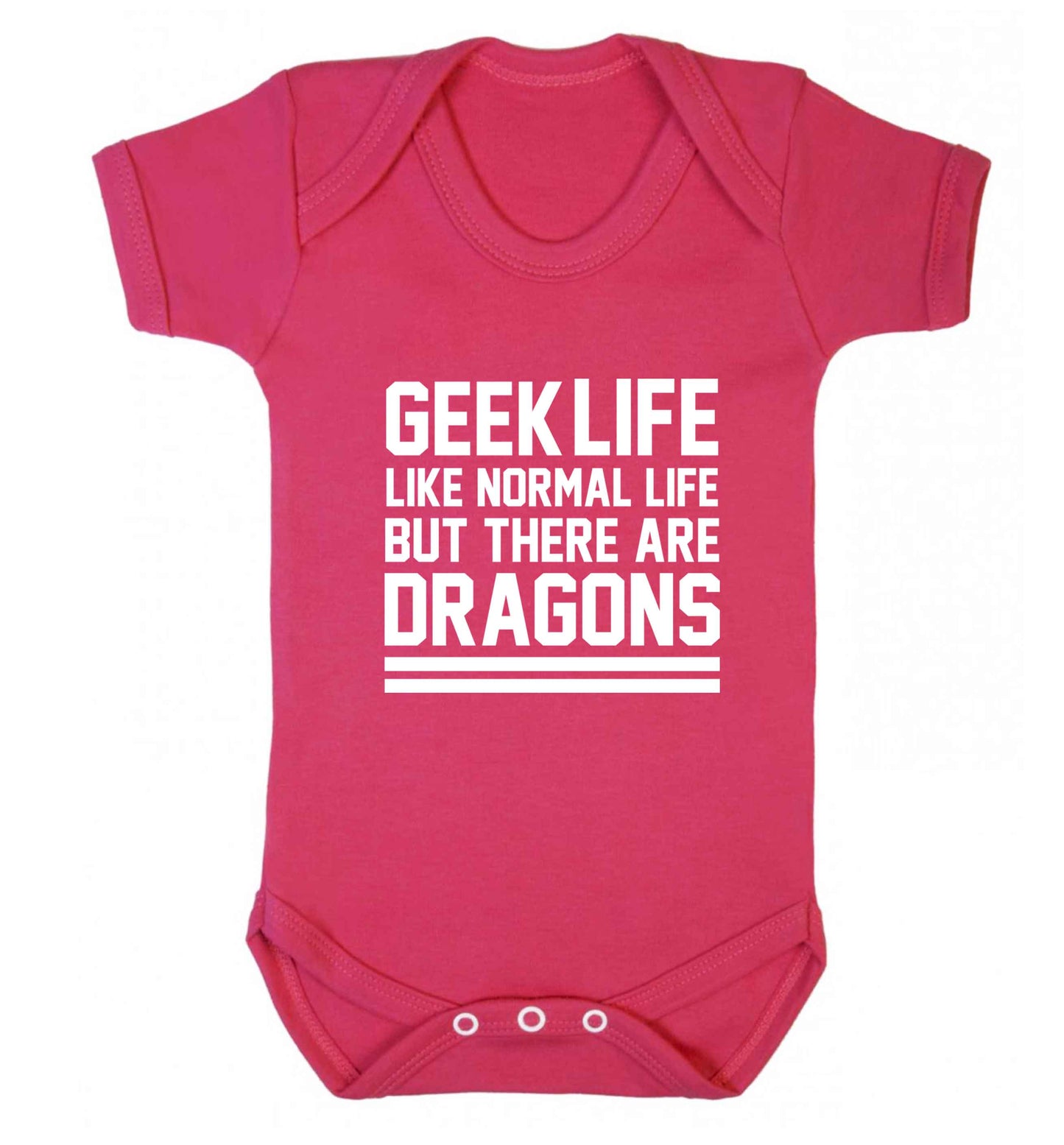 Geek life like normal life but there are dragons baby vest dark pink 18-24 months