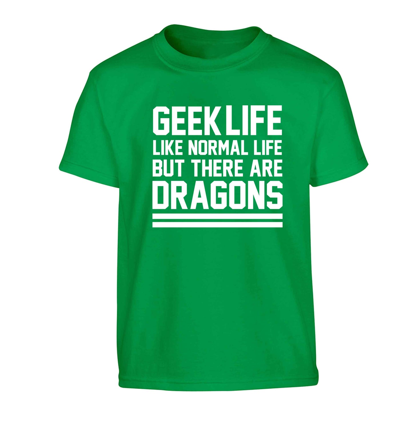 Geek life like normal life but there are dragons Children's green Tshirt 12-13 Years