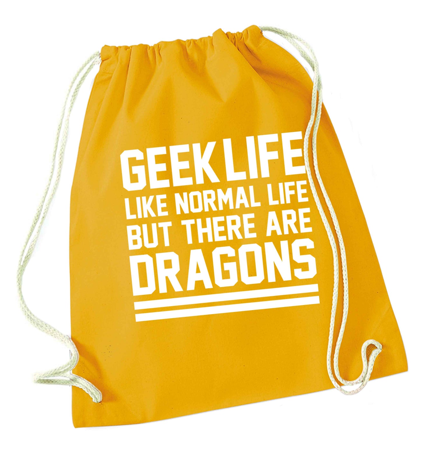 Geek life like normal life but there are dragons mustard drawstring bag
