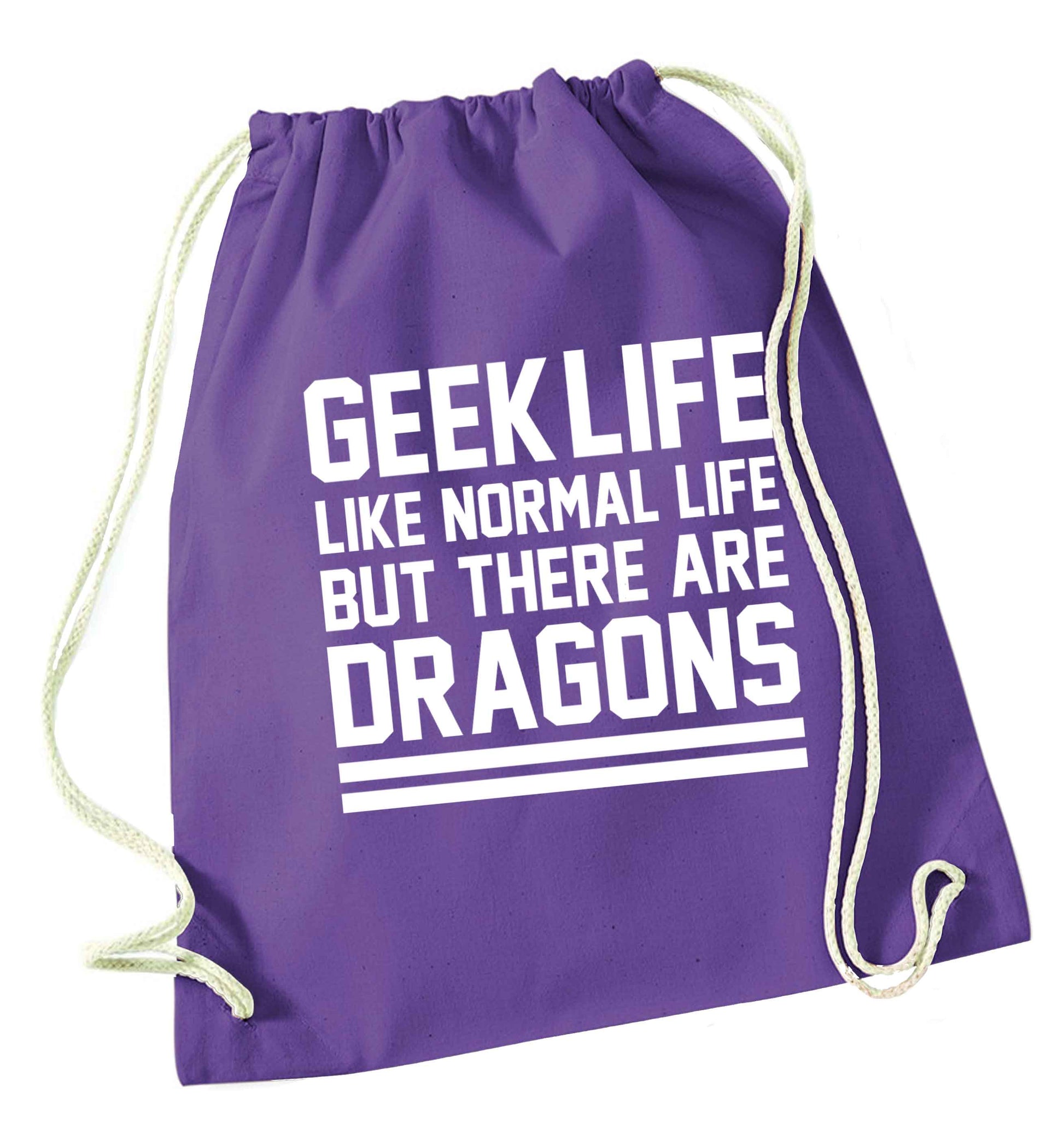 Geek life like normal life but there are dragons purple drawstring bag