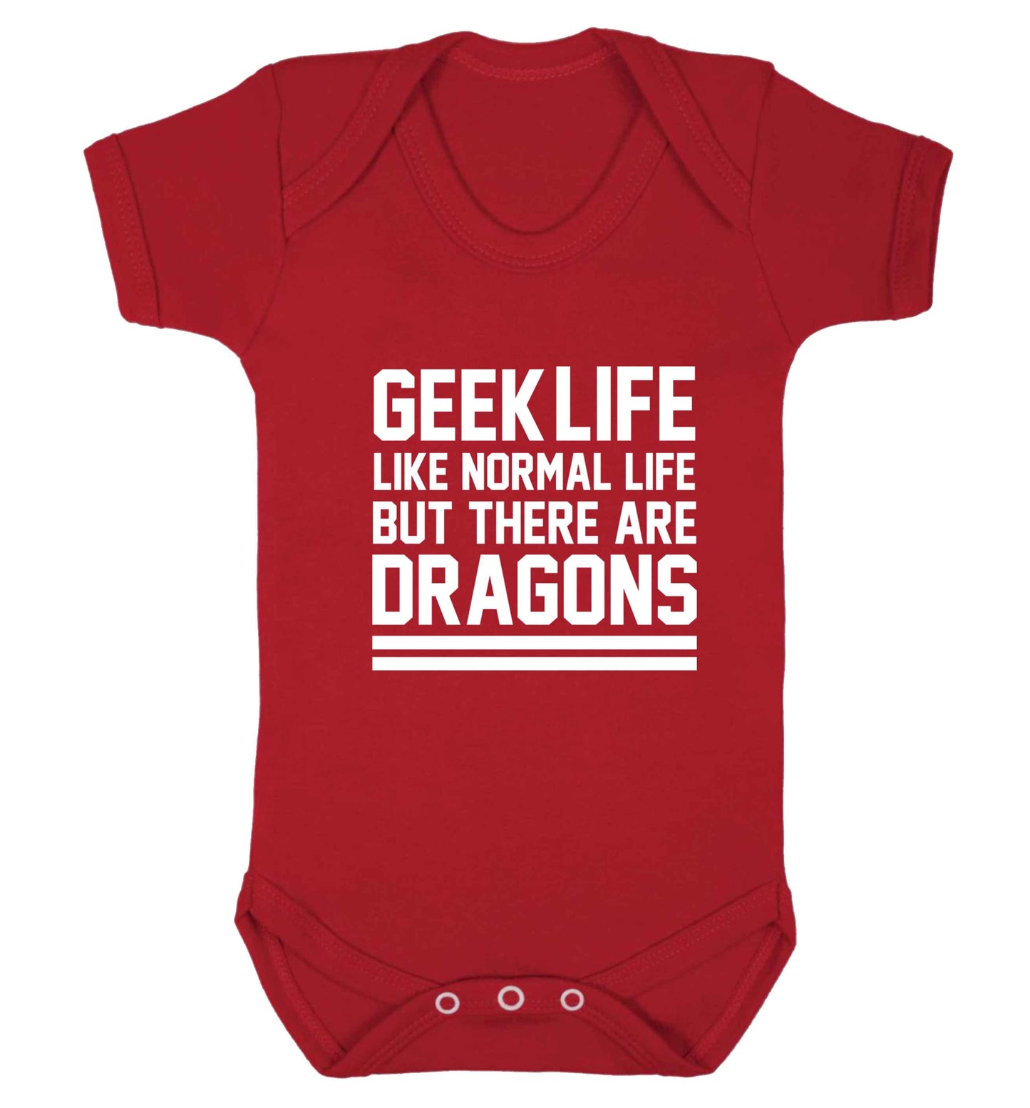 Geek life like normal life but there are dragons baby vest red 18-24 months