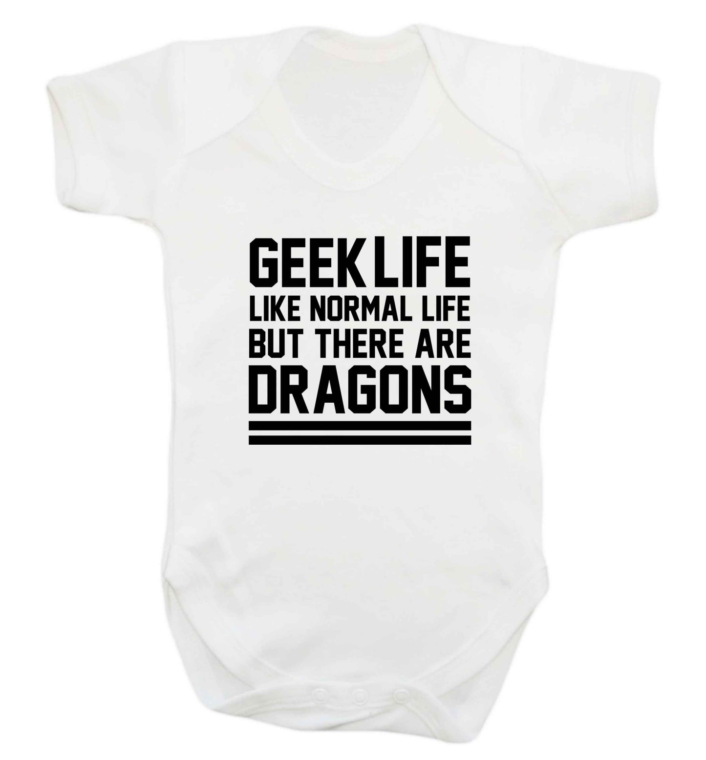 Geek life like normal life but there are dragons baby vest white 18-24 months