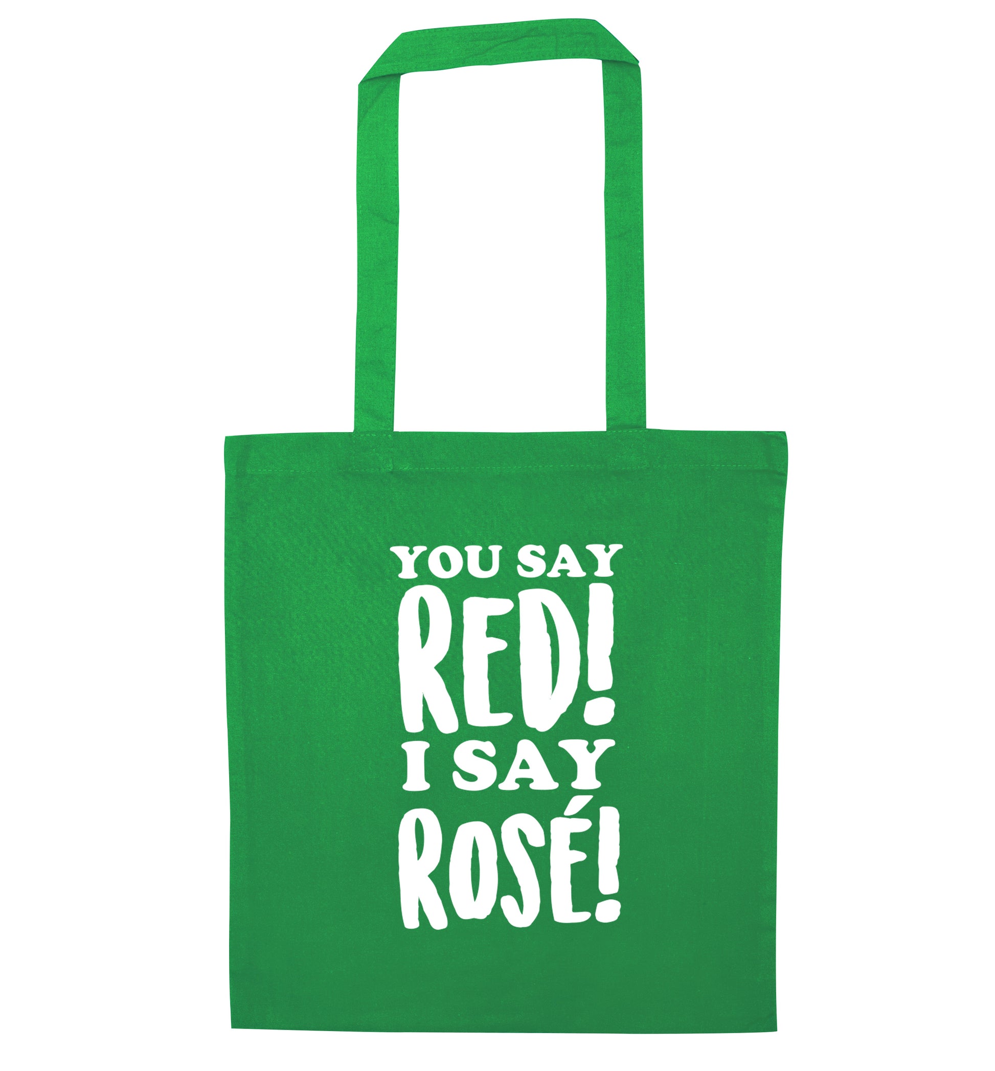 You say red I say rosÃ© green tote bag