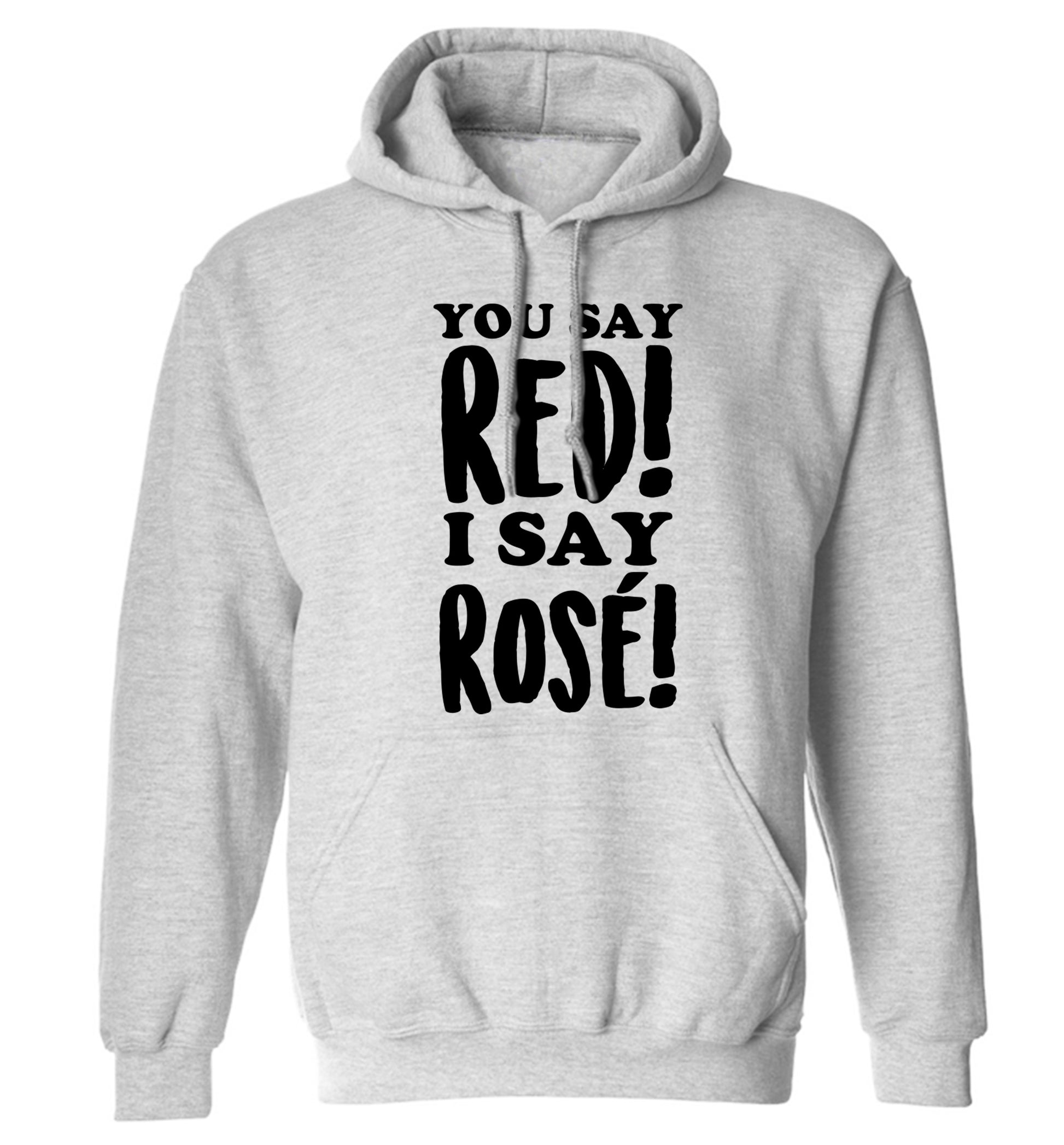 You say red I say ros‚àö√â¬¨¬© adults unisex grey hoodie 2XL