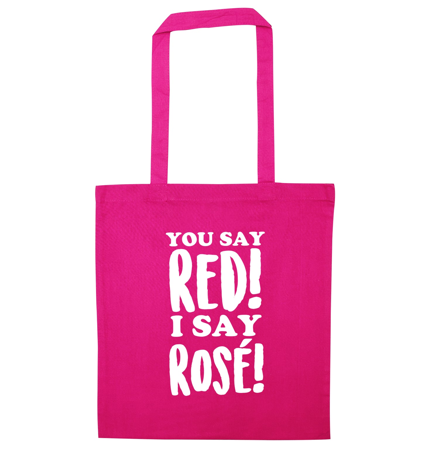 You say red I say rosÃ© pink tote bag