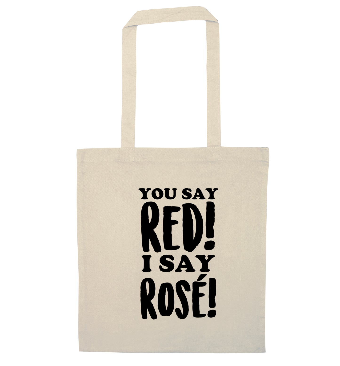 You say red I say rosÃ© natural tote bag