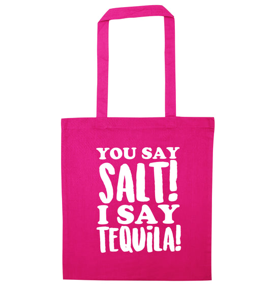 You say salt I say tequila pink tote bag