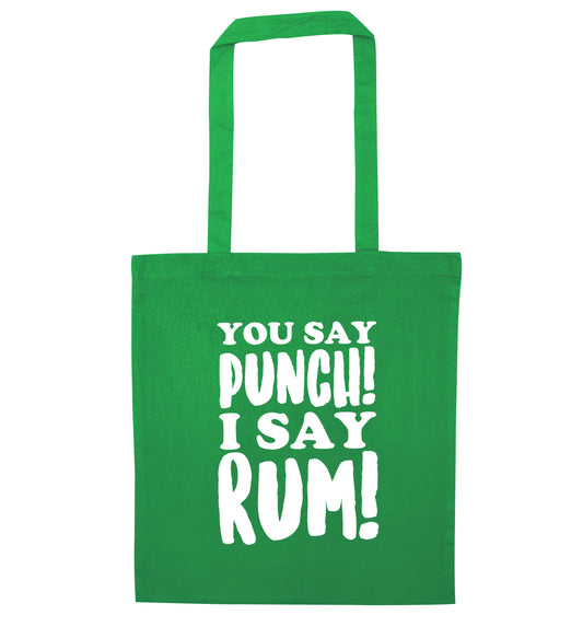 You say punch I say rum! green tote bag