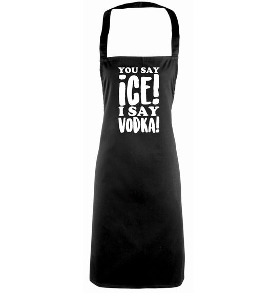 You say ice I say vodka! black apron