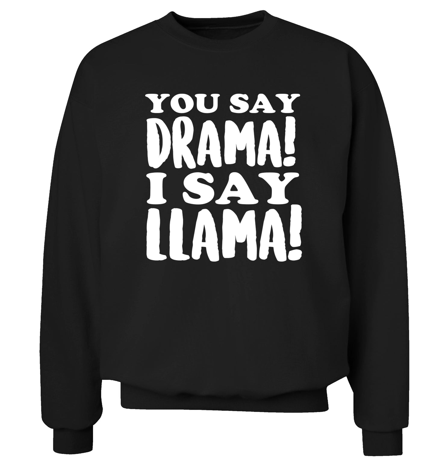 You say drama I say llama! Adult's unisex black Sweater 2XL