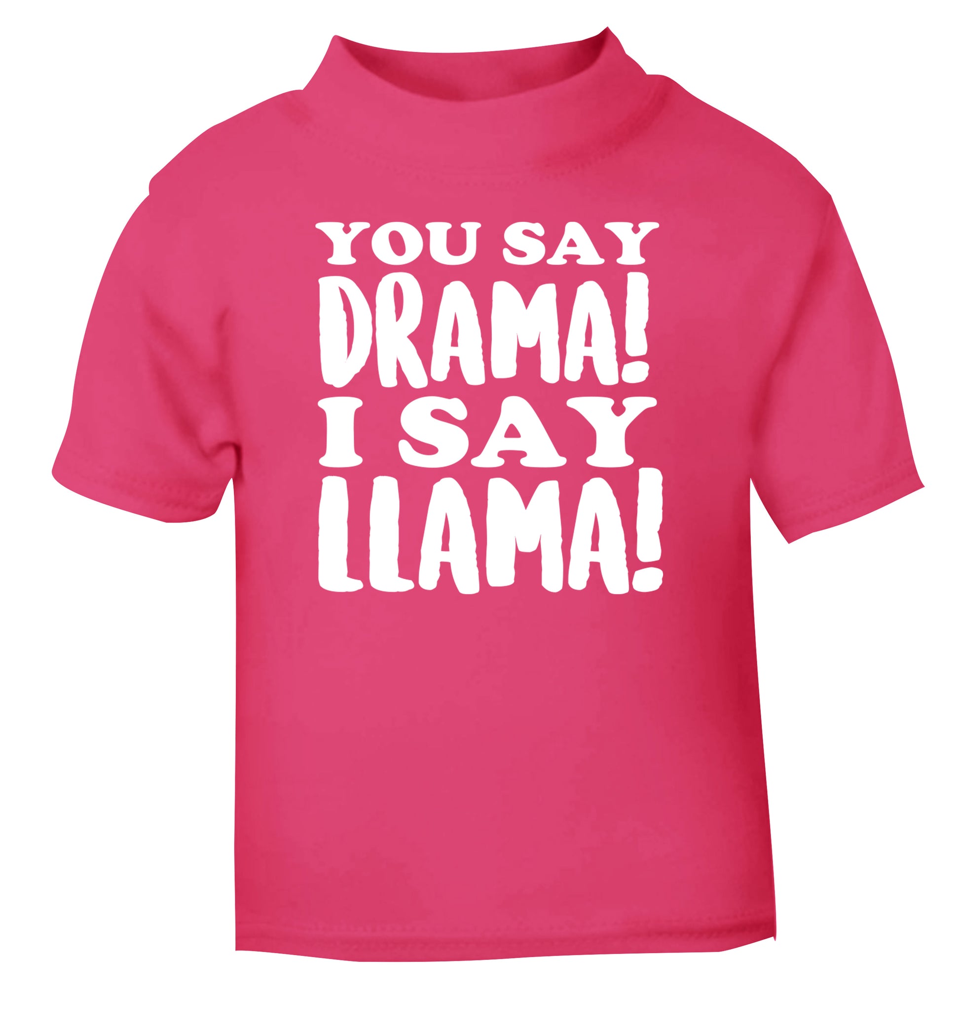 You say drama I say llama! pink Baby Toddler Tshirt 2 Years