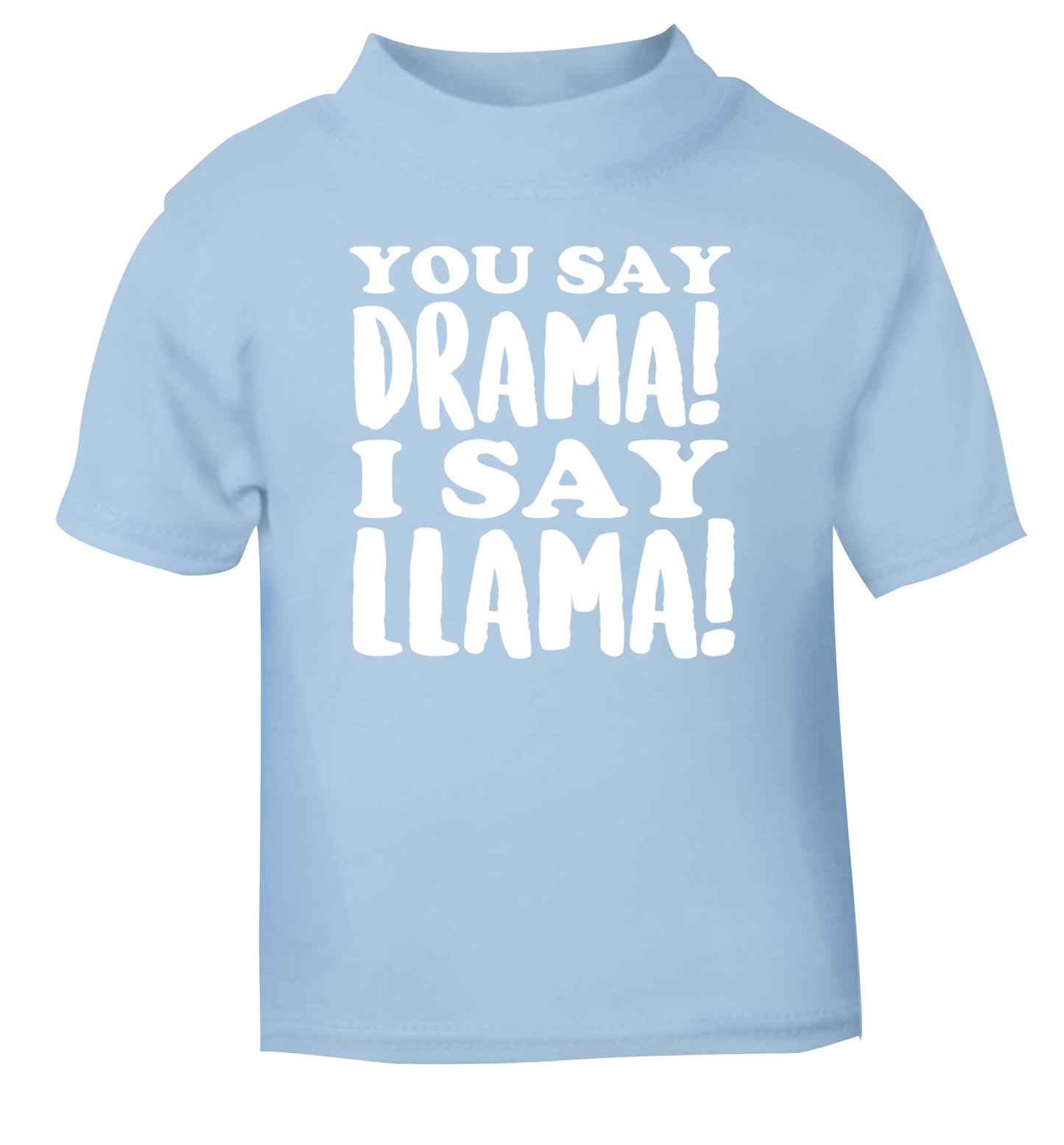 You say drama I say llama! light blue Baby Toddler Tshirt 2 Years