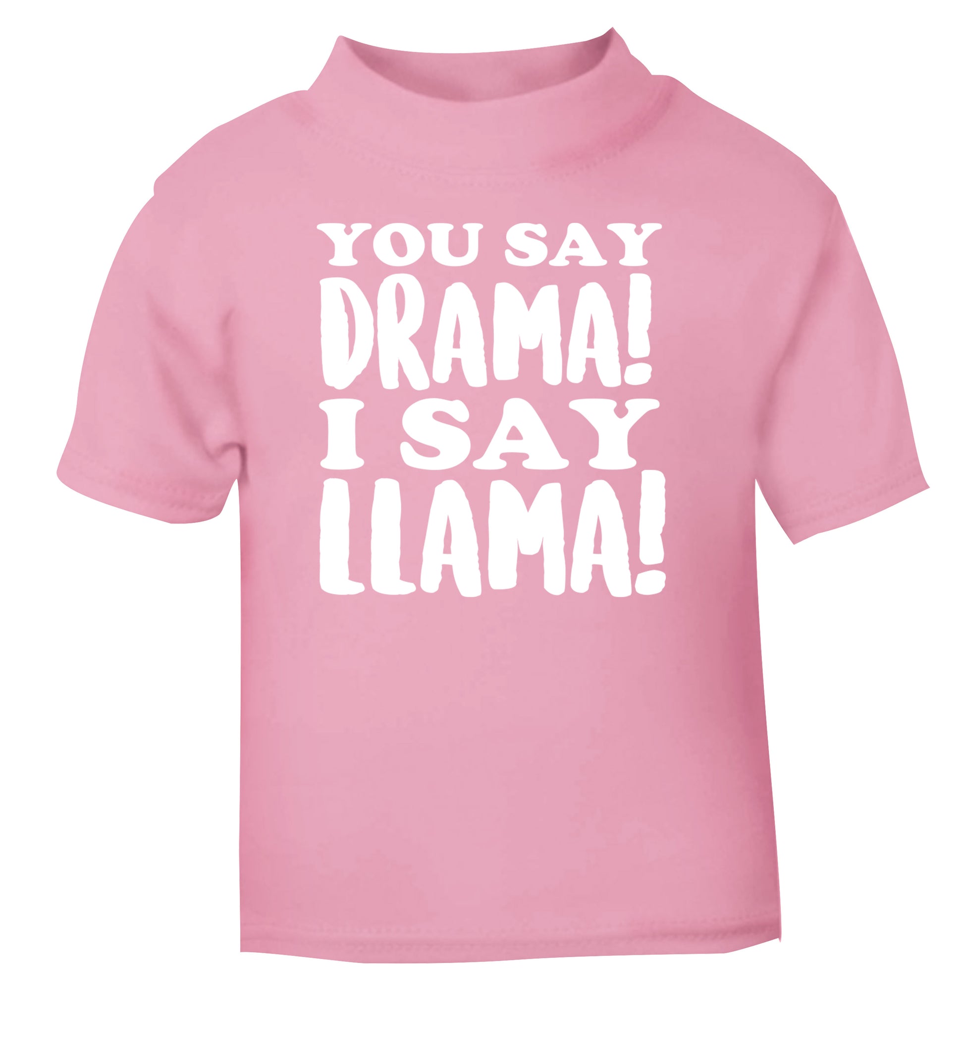 You say drama I say llama! light pink Baby Toddler Tshirt 2 Years