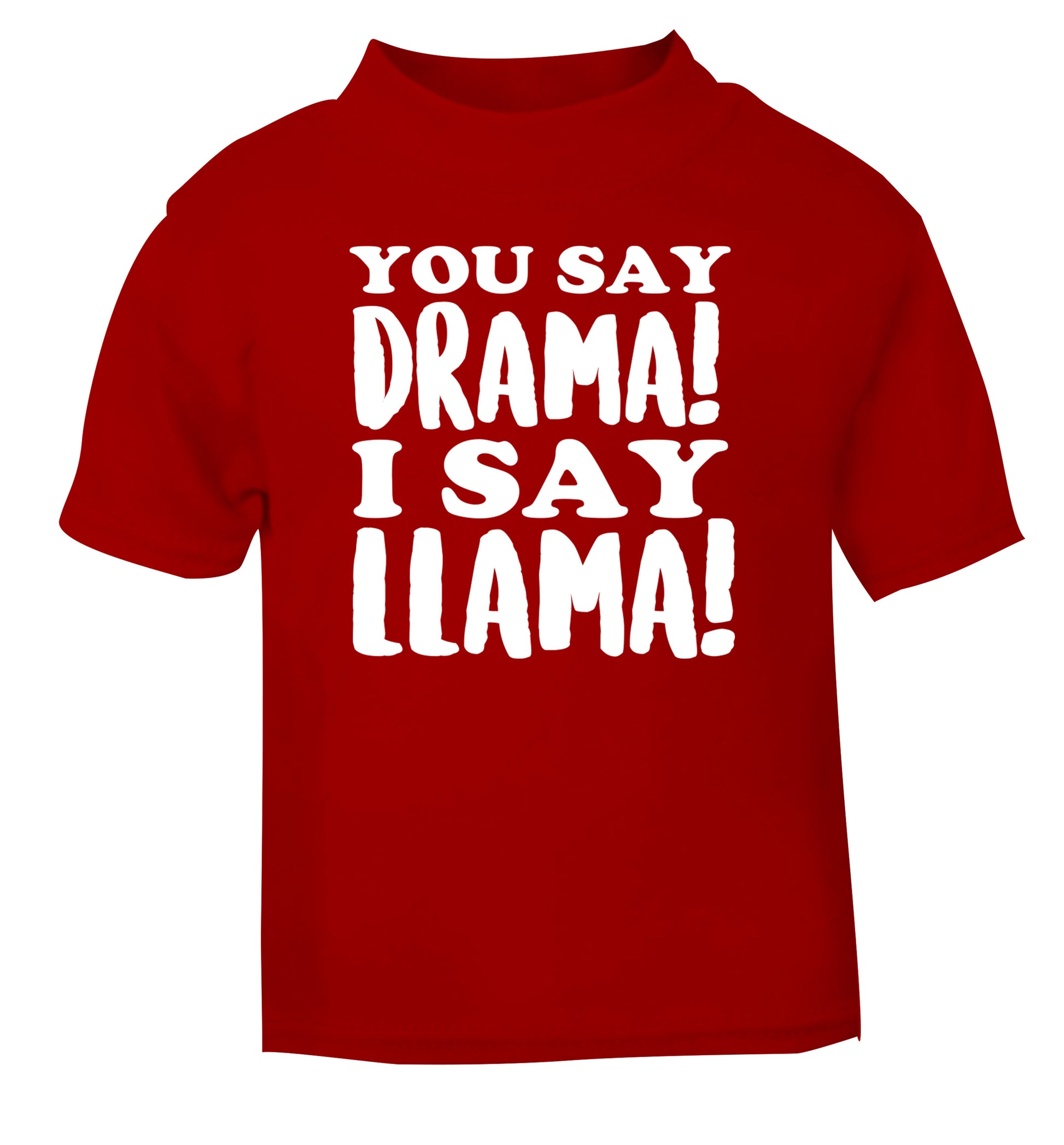 You say drama I say llama! red Baby Toddler Tshirt 2 Years