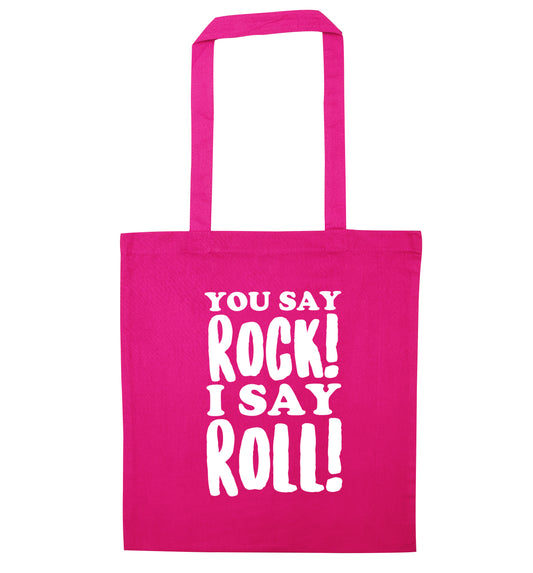 You say rock I say roll! pink tote bag