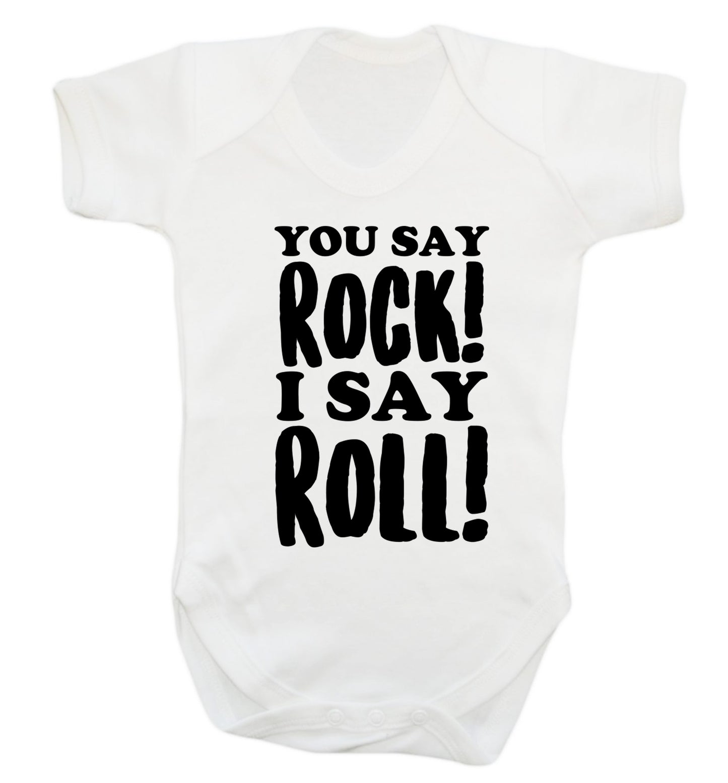 You say rock I say roll! Baby Vest white 18-24 months