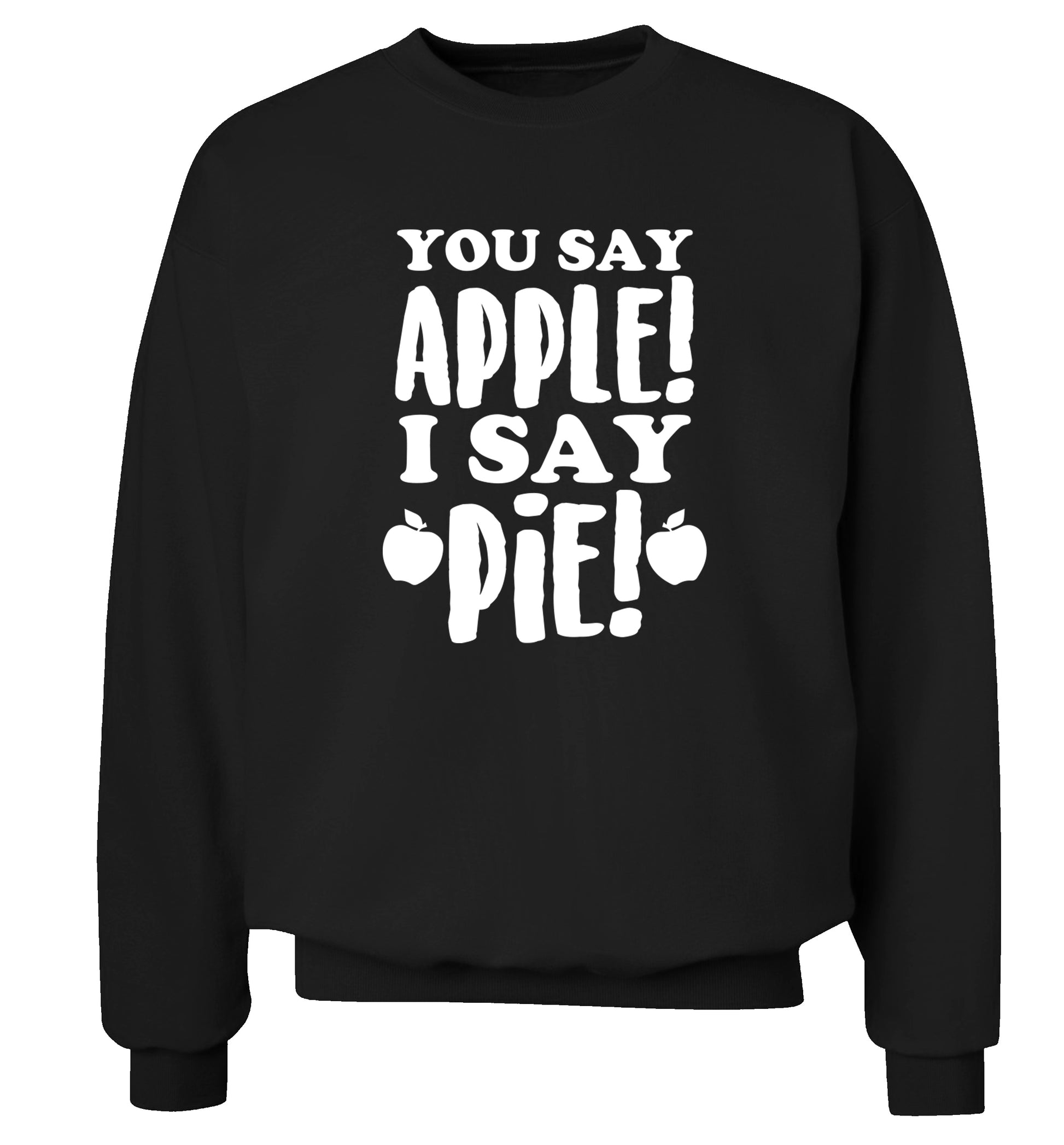 You say apple I say pie! Adult's unisex black Sweater 2XL