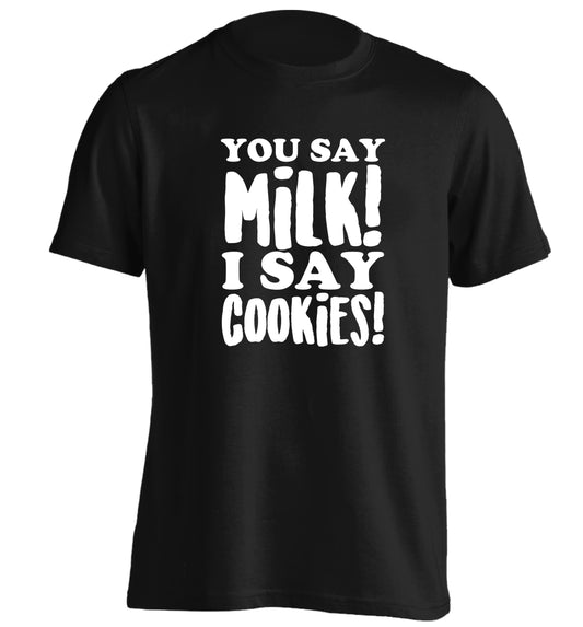 You say milk I say cookies! adults unisex black Tshirt 2XL