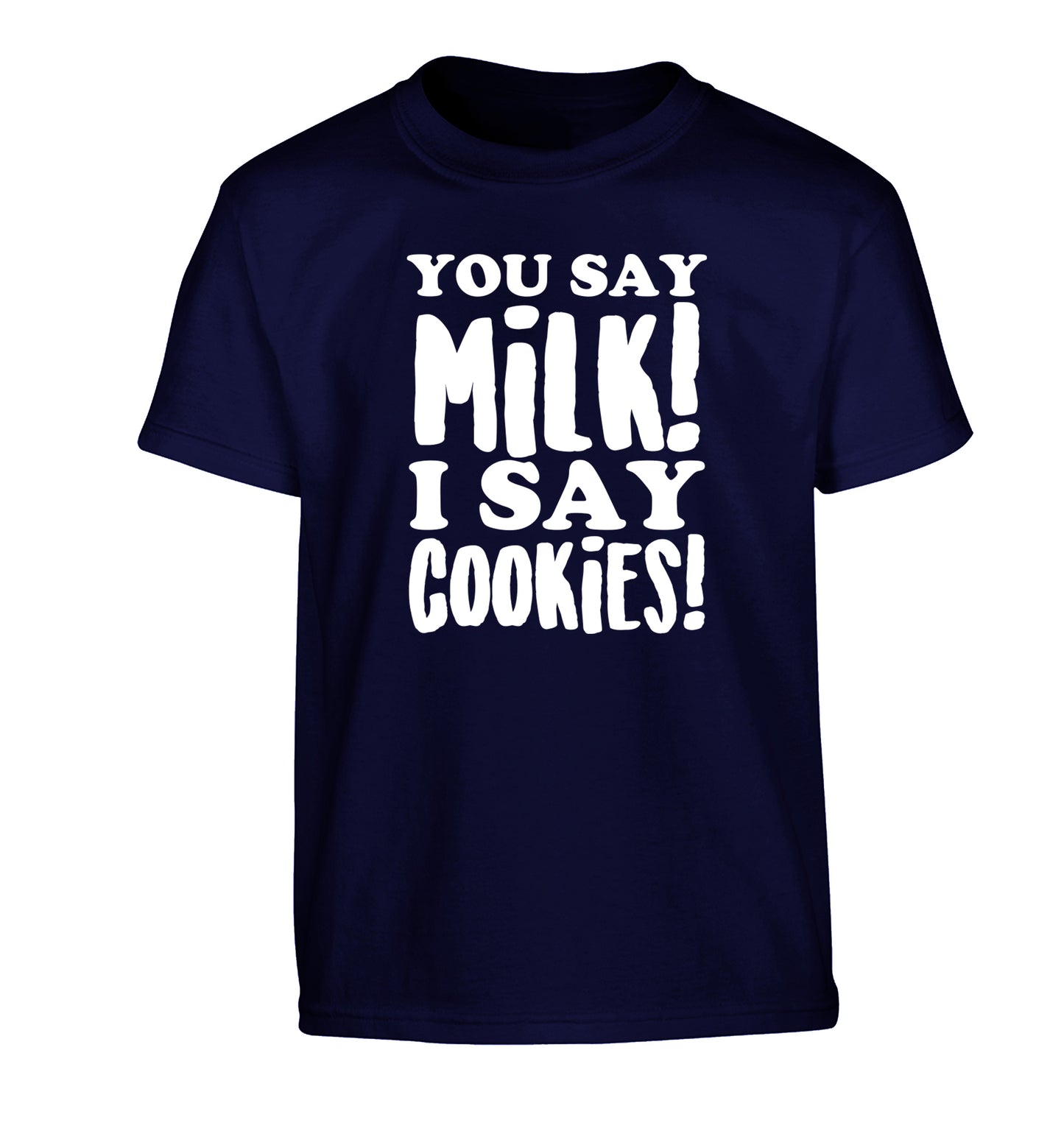 You say milk I say cookies! Children's navy Tshirt 12-14 Years