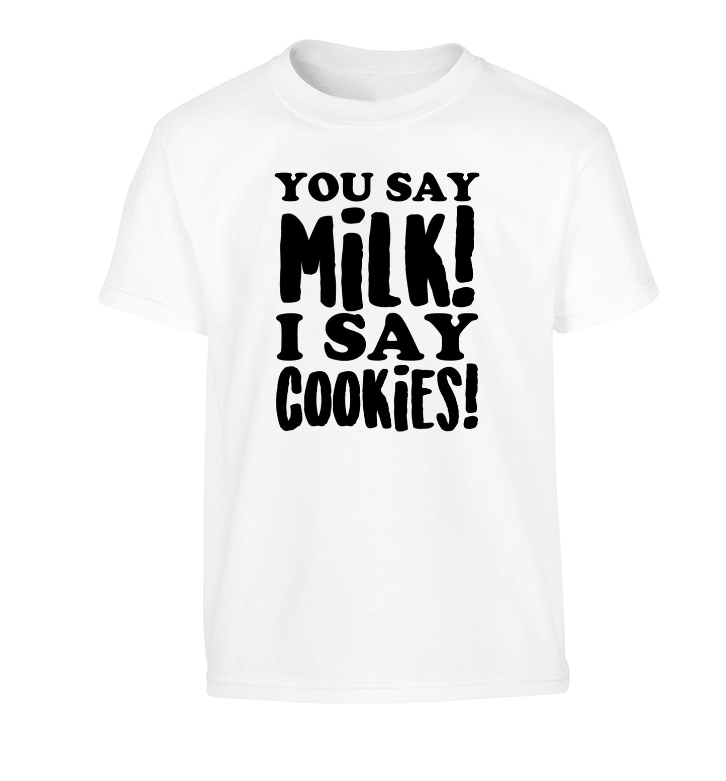 You say milk I say cookies! Children's white Tshirt 12-14 Years