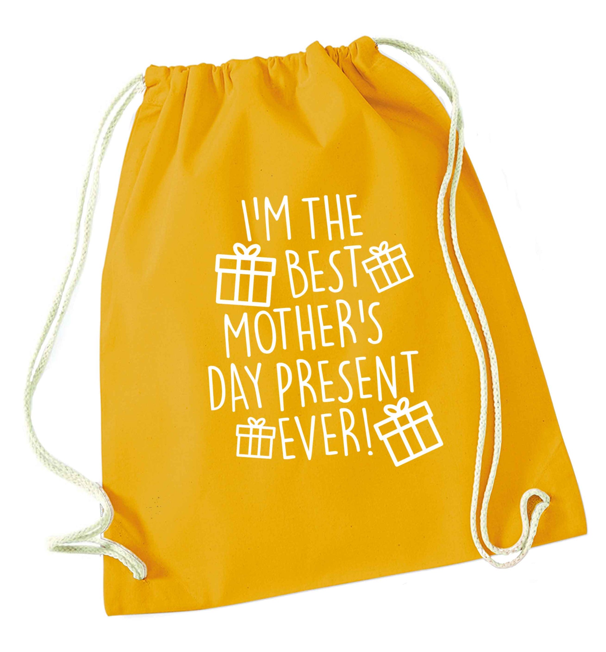 I'm the best mother's day present ever! mustard drawstring bag