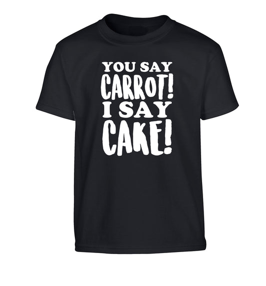 You say carrot I say cake! Children's black Tshirt 12-14 Years