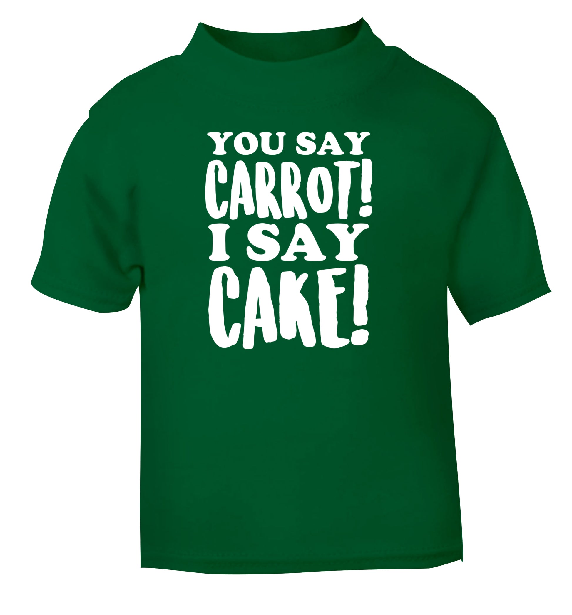 You say carrot I say cake! green Baby Toddler Tshirt 2 Years