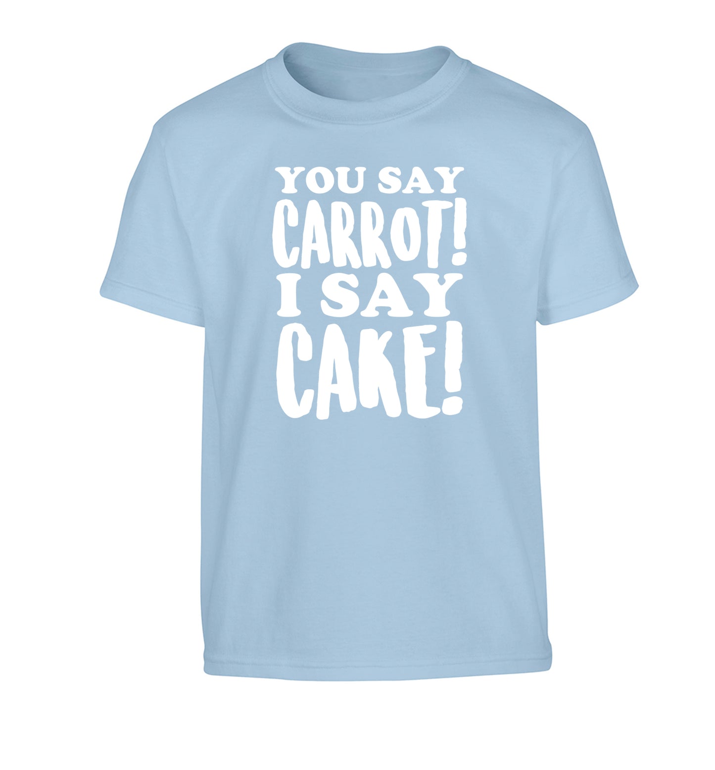 You say carrot I say cake! Children's light blue Tshirt 12-14 Years