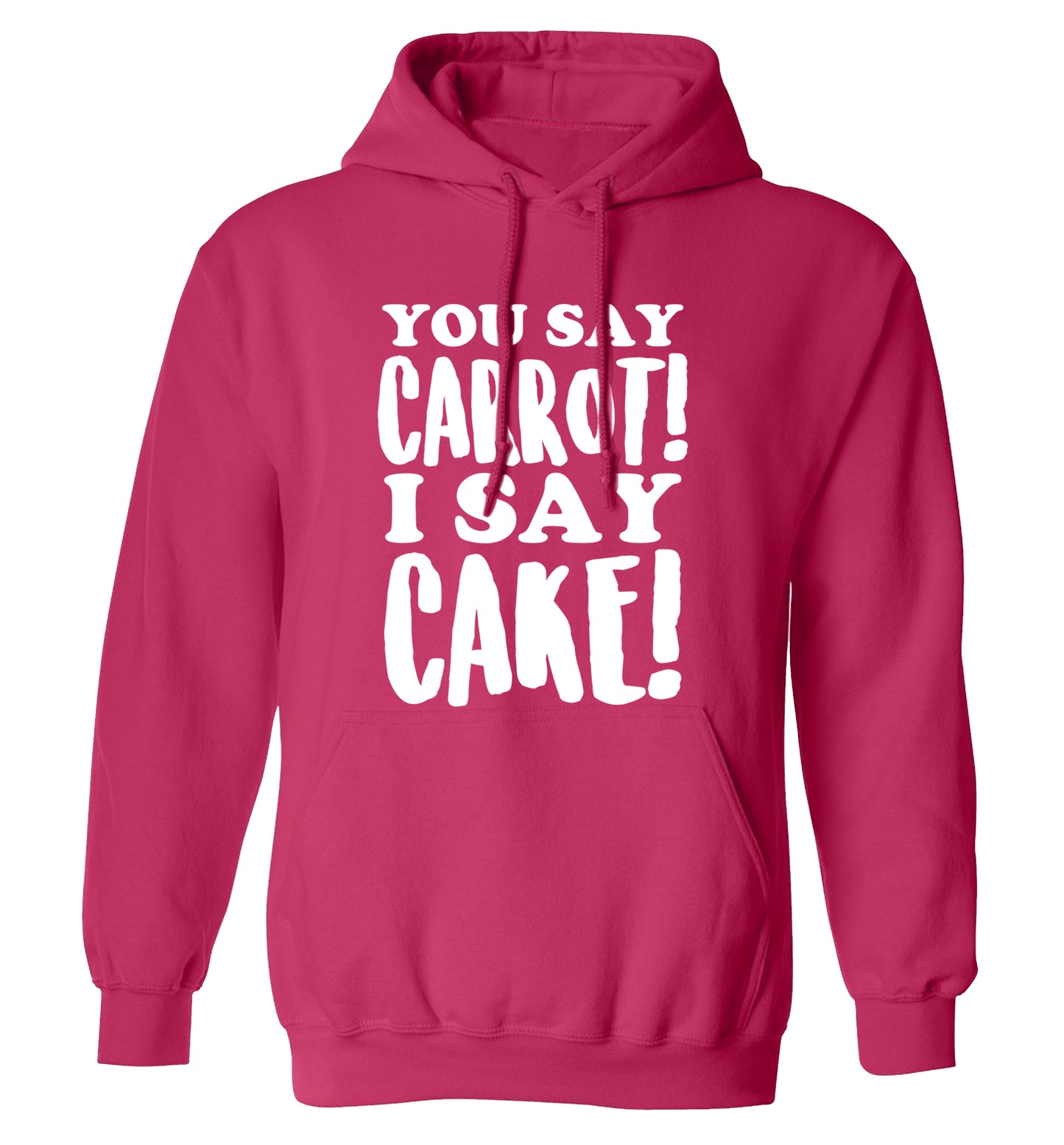 You say carrot I say cake! adults unisex pink hoodie 2XL