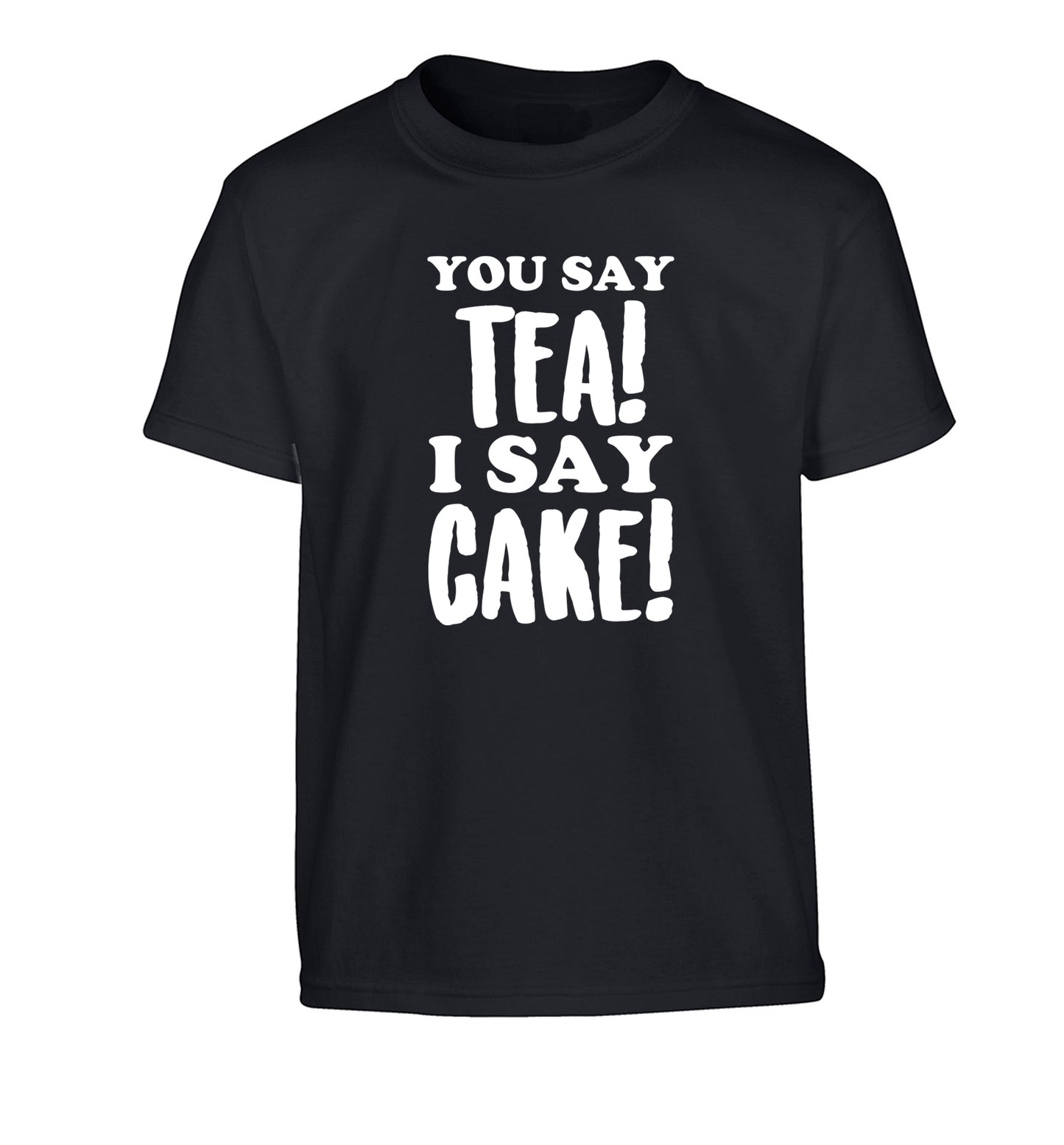 You say tea I say cake! Children's black Tshirt 12-14 Years