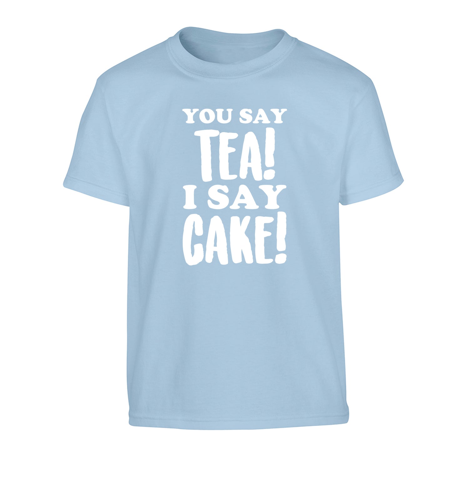 You say tea I say cake! Children's light blue Tshirt 12-14 Years