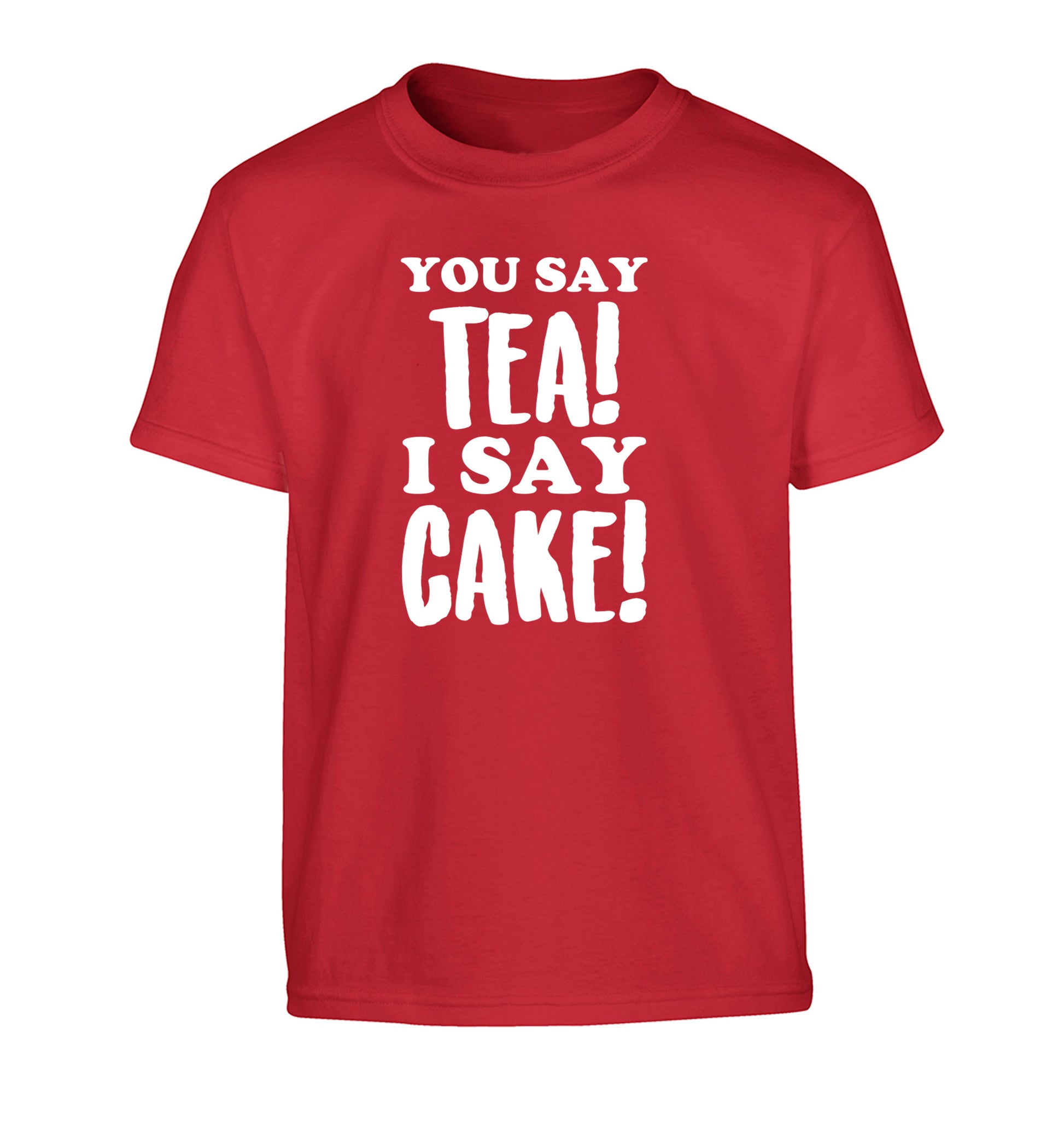 You say tea I say cake! Children's red Tshirt 12-14 Years