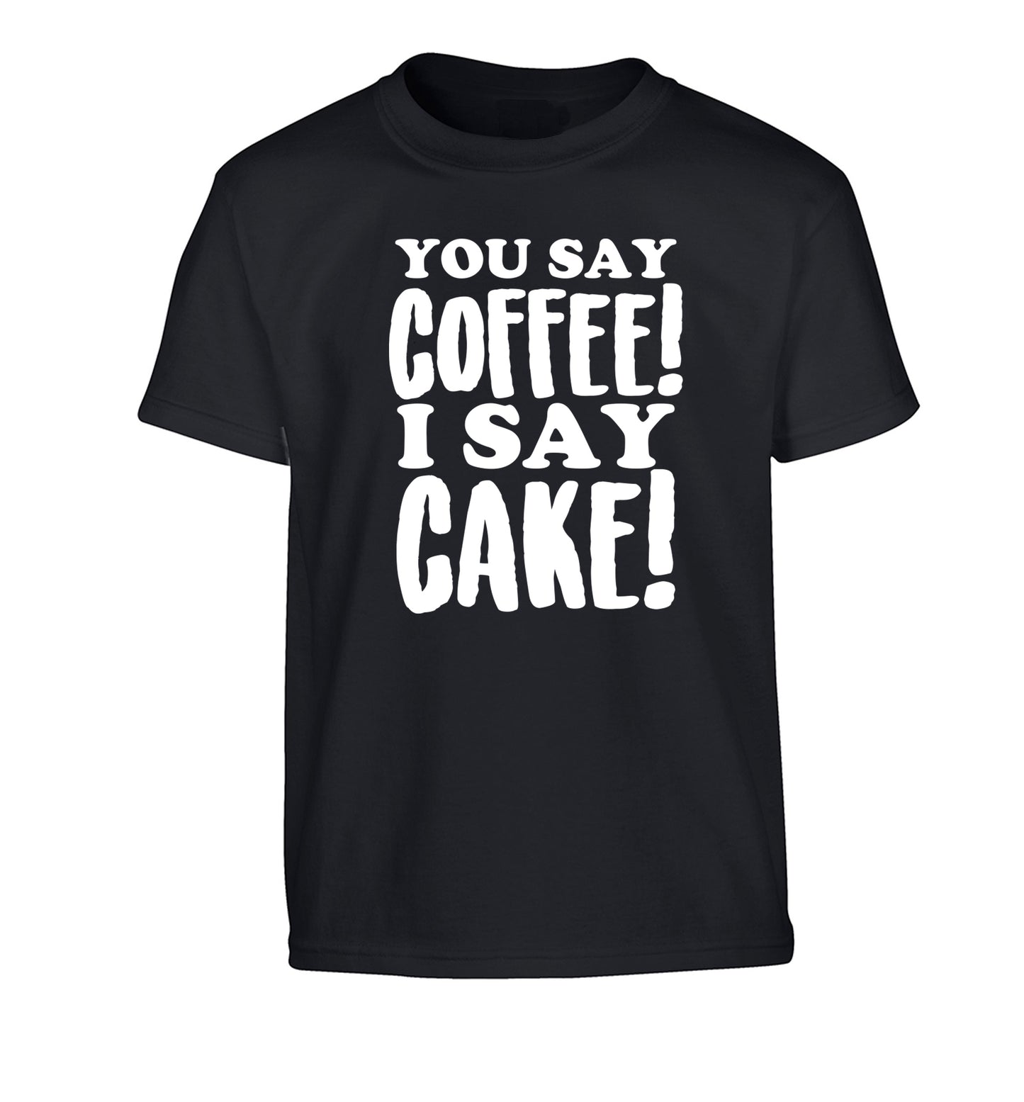 You say coffee I say cake! Children's black Tshirt 12-14 Years