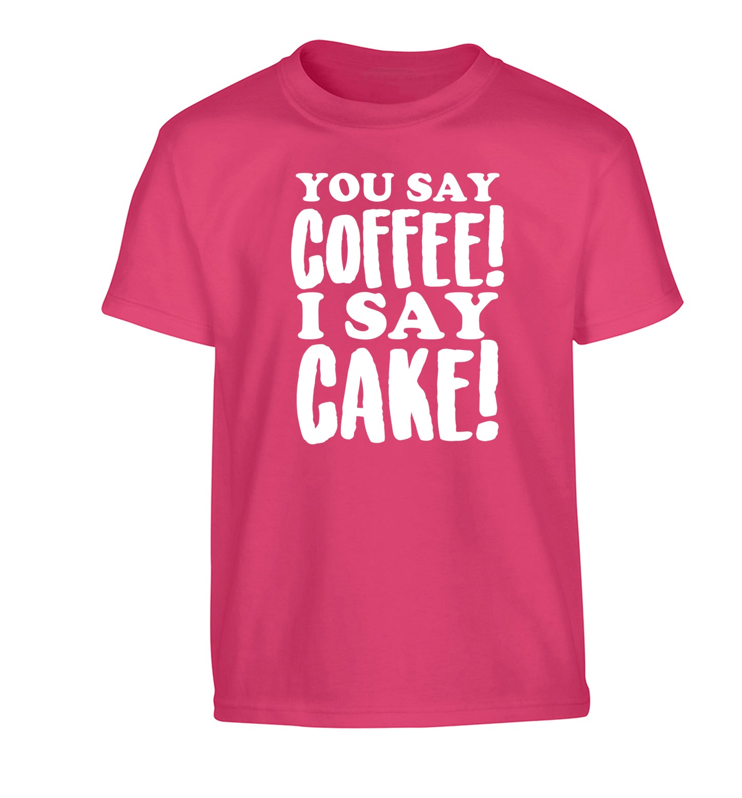 You say coffee I say cake! Children's pink Tshirt 12-14 Years